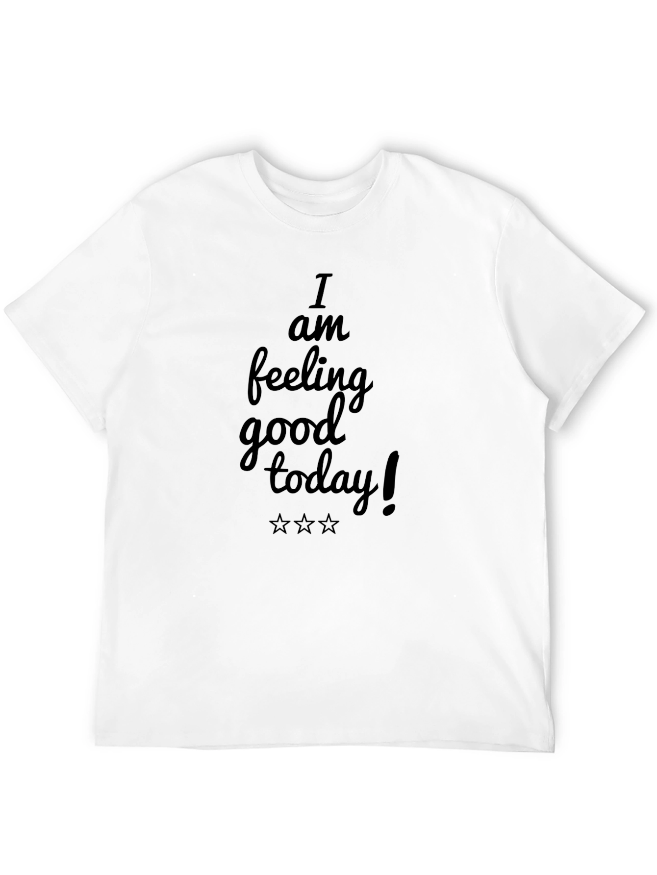 I am feeling good today! Black T-Shirt