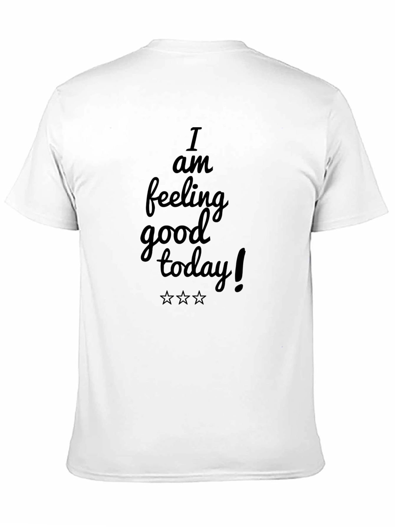 I am feeling good today! Black T-Shirt