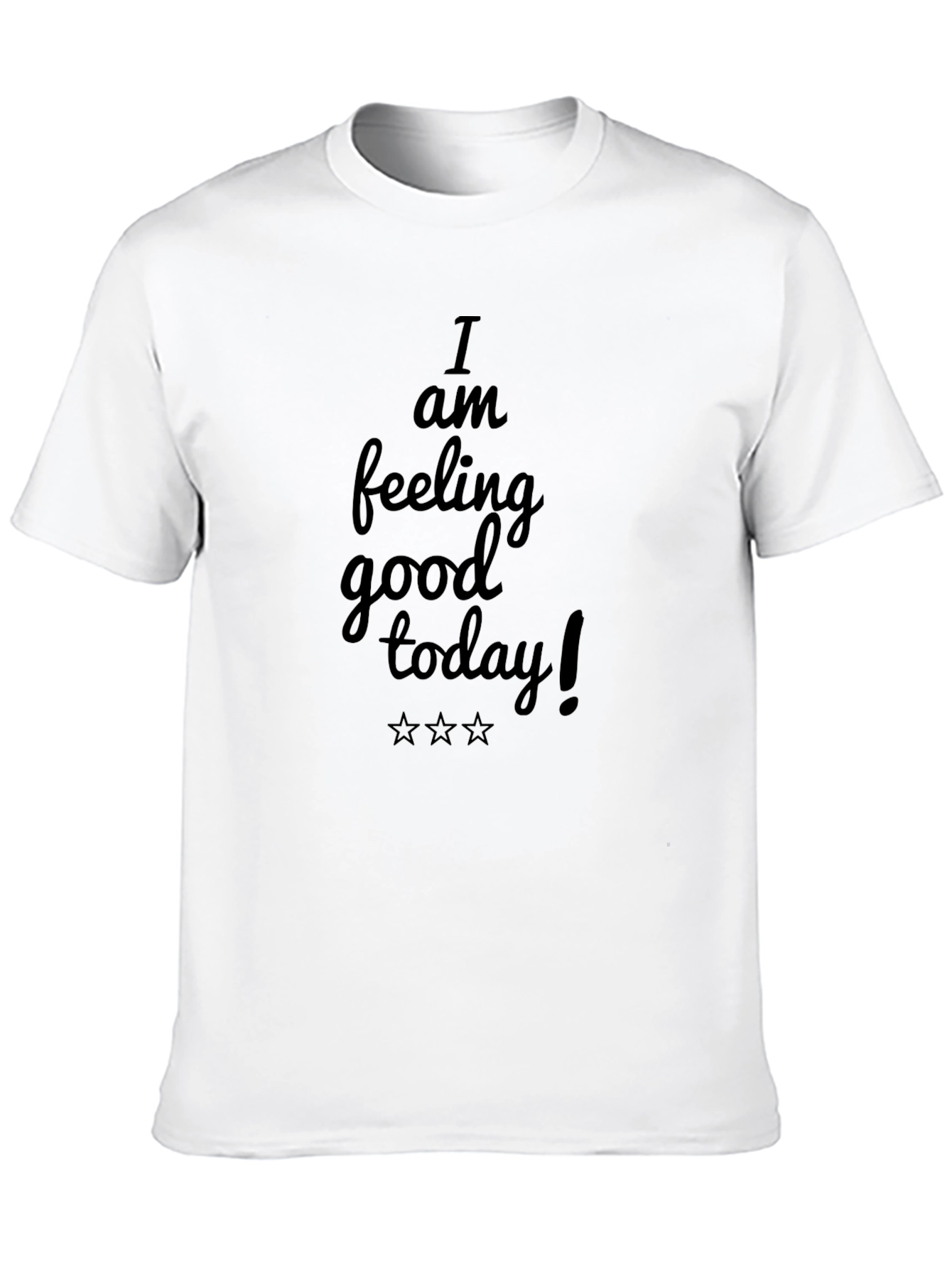 I am feeling good today! Black T-Shirt