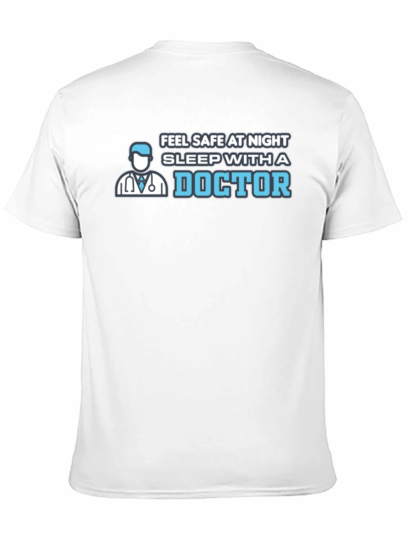 Feel Safe Sleep With A Doctor T-Shirt