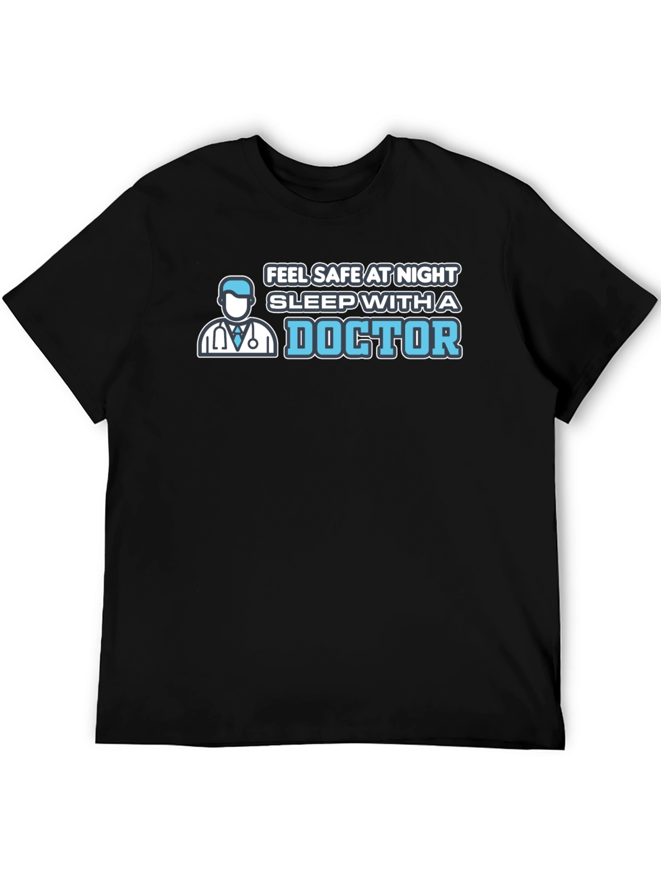 Feel Safe Sleep With A Doctor T-Shirt