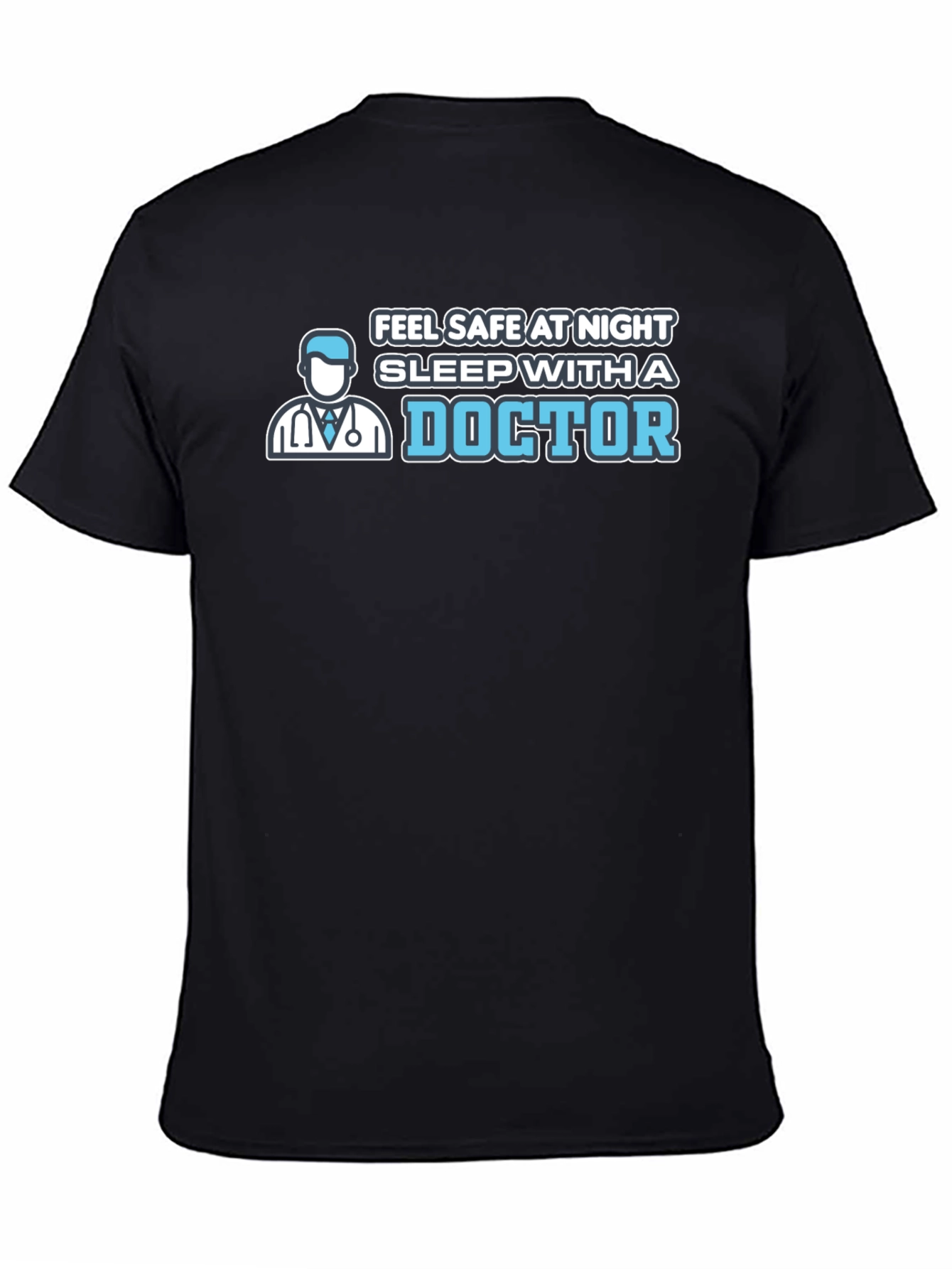 Feel Safe Sleep With A Doctor T-Shirt