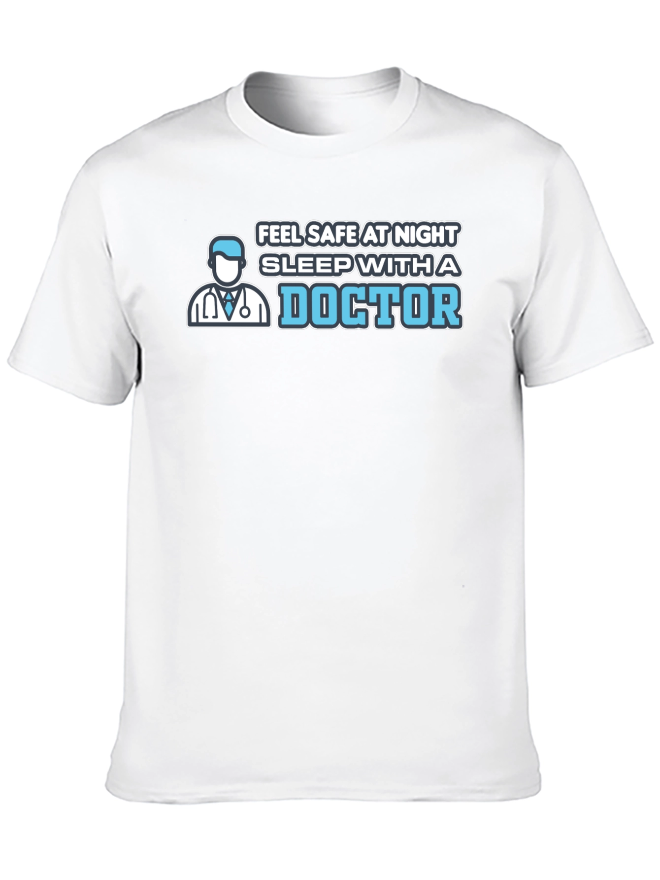 Feel Safe Sleep With A Doctor T-Shirt