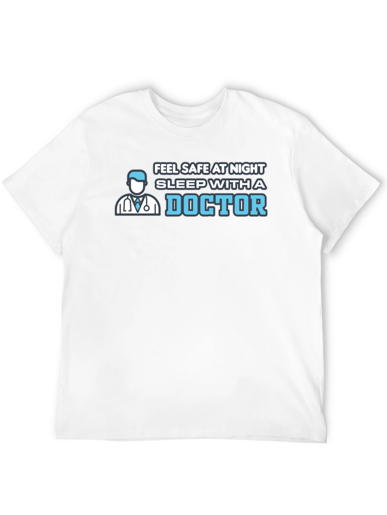 Feel Safe Sleep With A Doctor T-Shirt