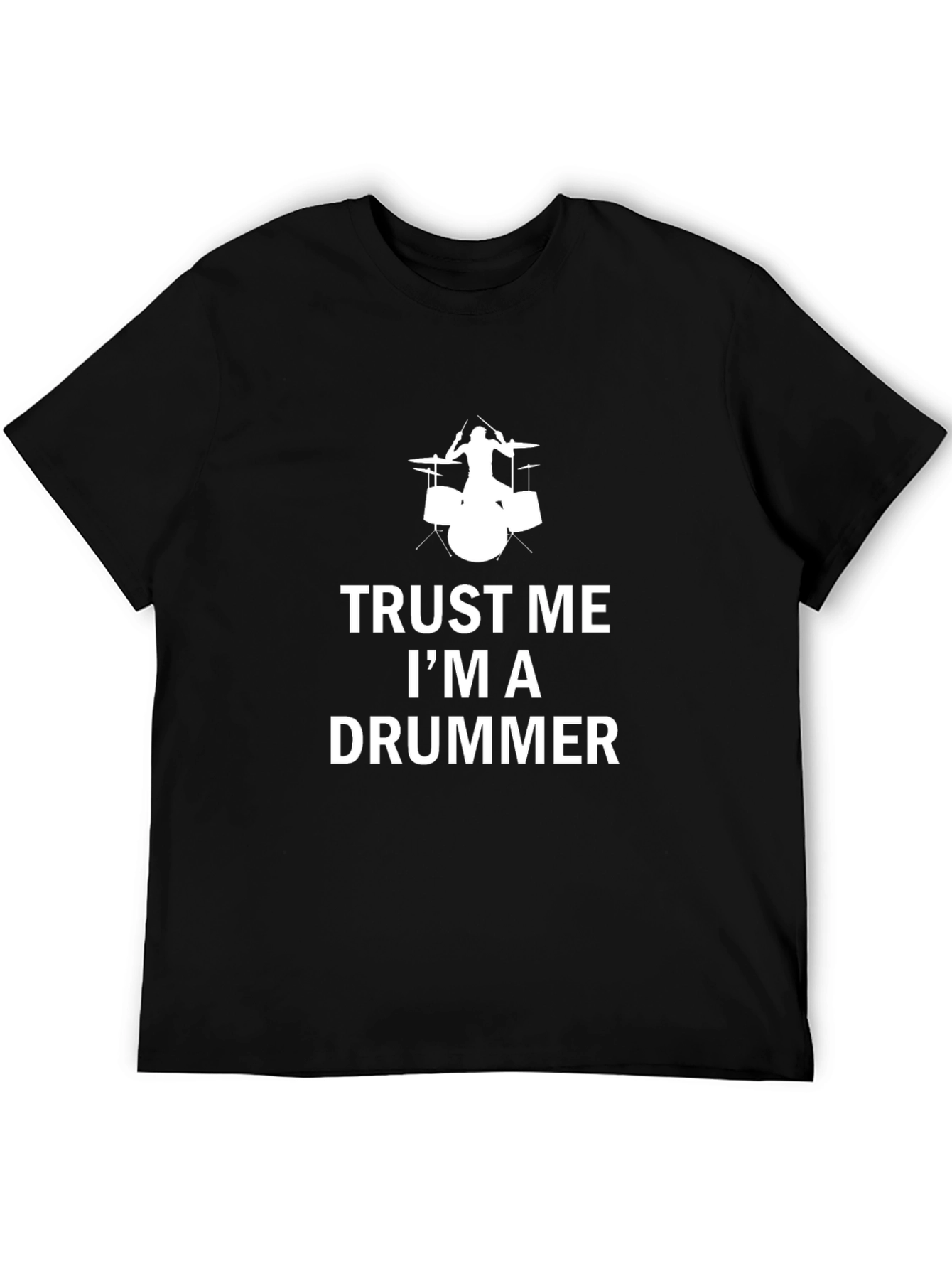 Trust Me Im A Drummer Black T-Shirt