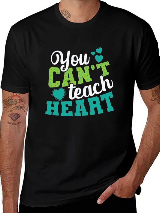 You Cant Teach Heart Graphic T-Shirt