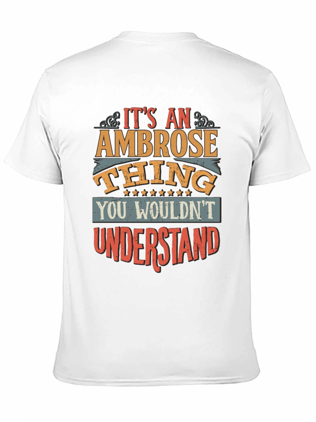 Ambrose Thing T-Shirt - You Wouldnt Understand