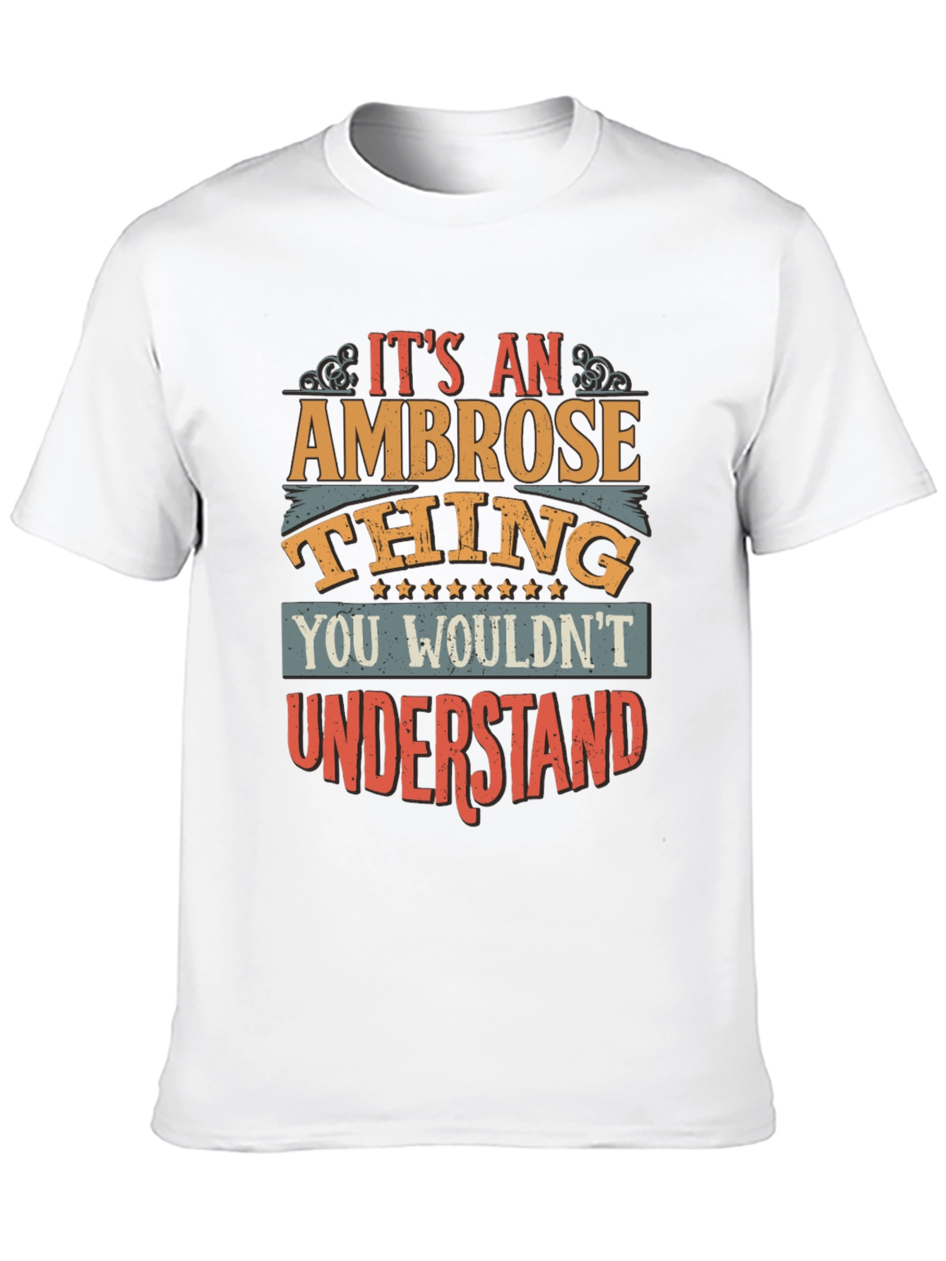 Ambrose Thing T-Shirt - You Wouldnt Understand