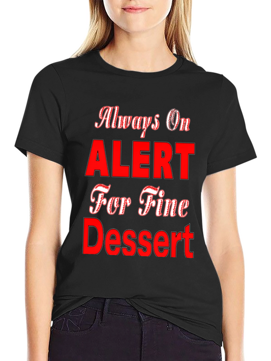 Dessert Lover Graphic Tee - Always On Alert