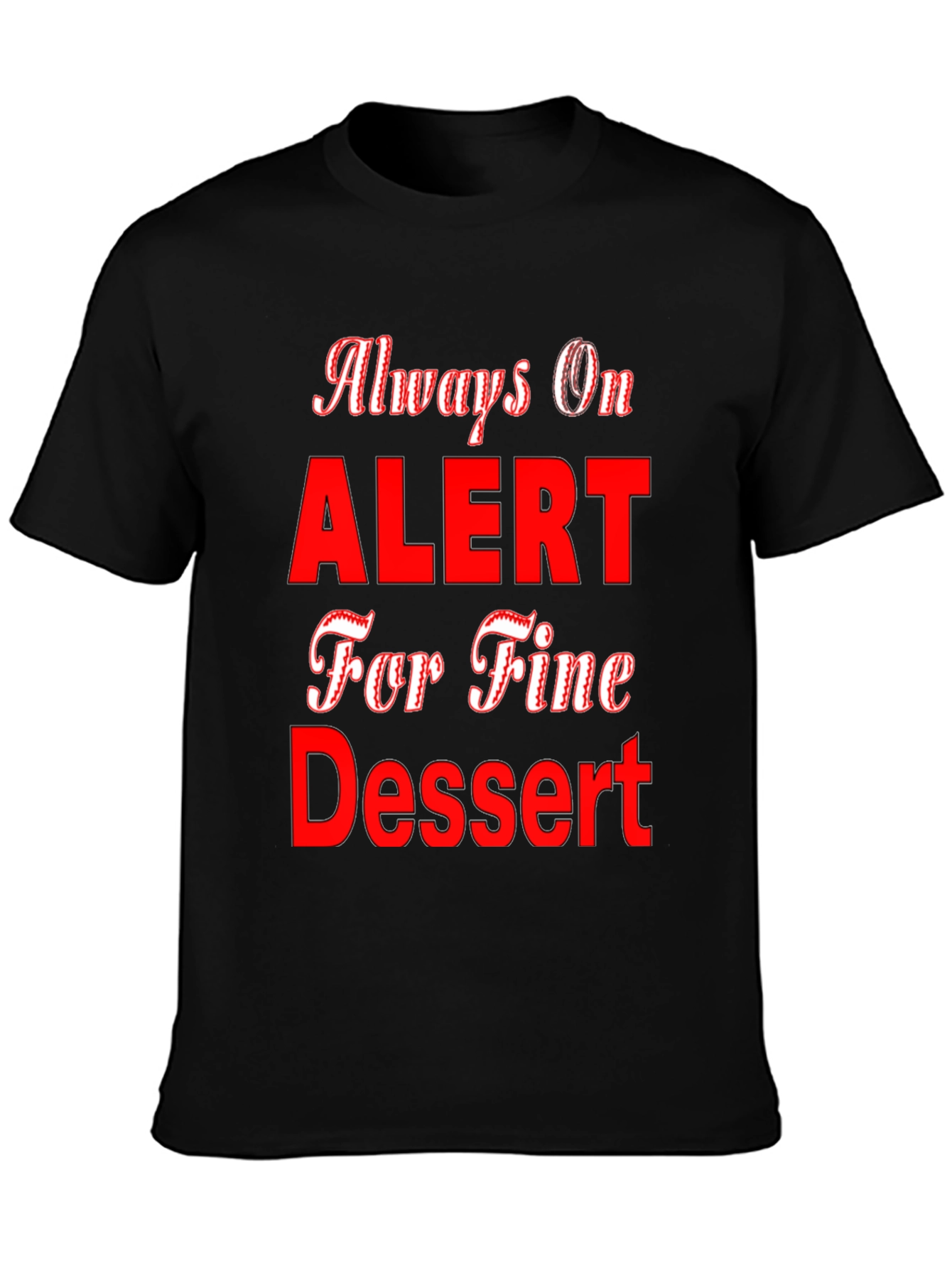 Dessert Lover Graphic Tee - Always On Alert