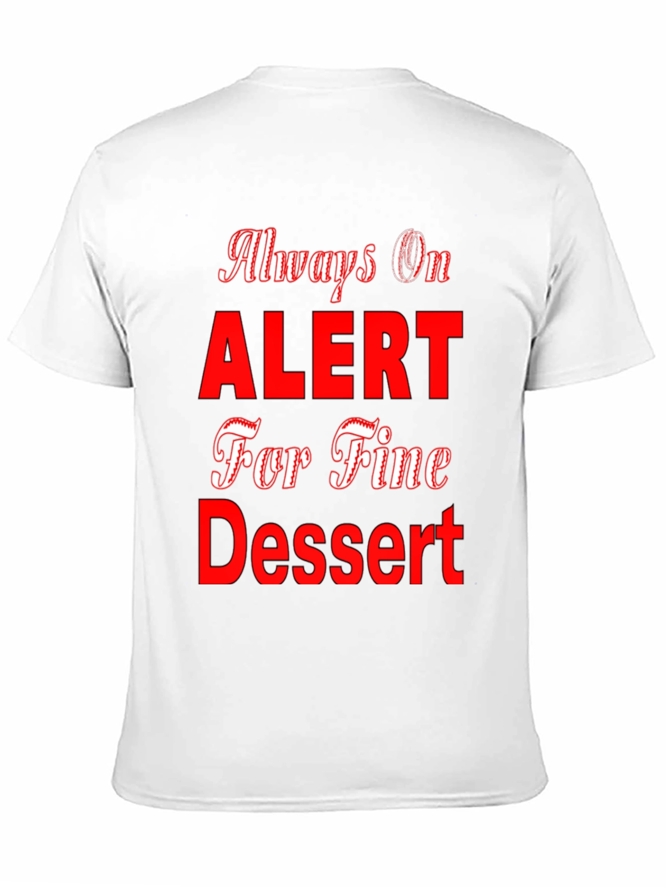 Dessert Lover Graphic Tee - Always On Alert