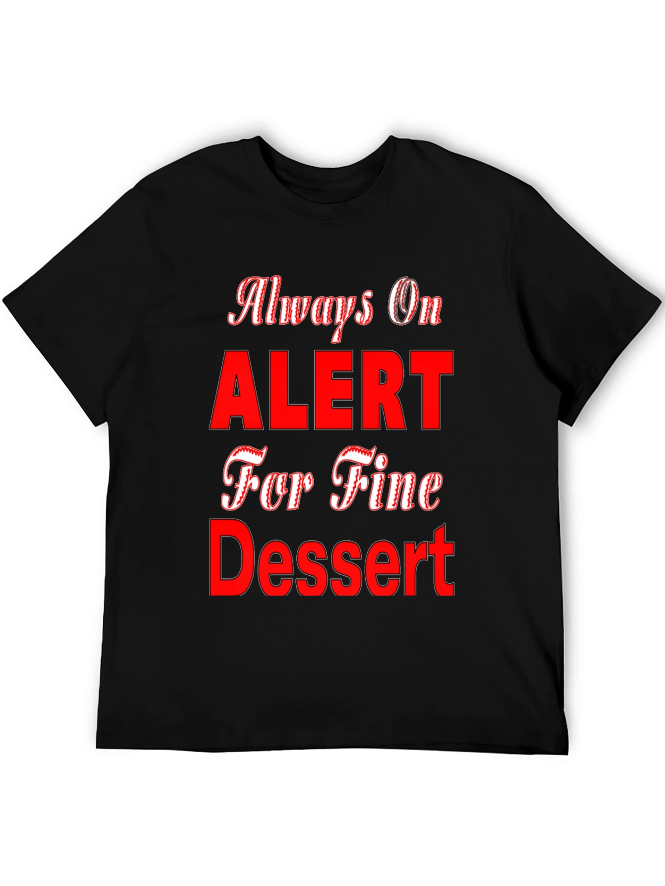 Dessert Lover Graphic Tee - Always On Alert