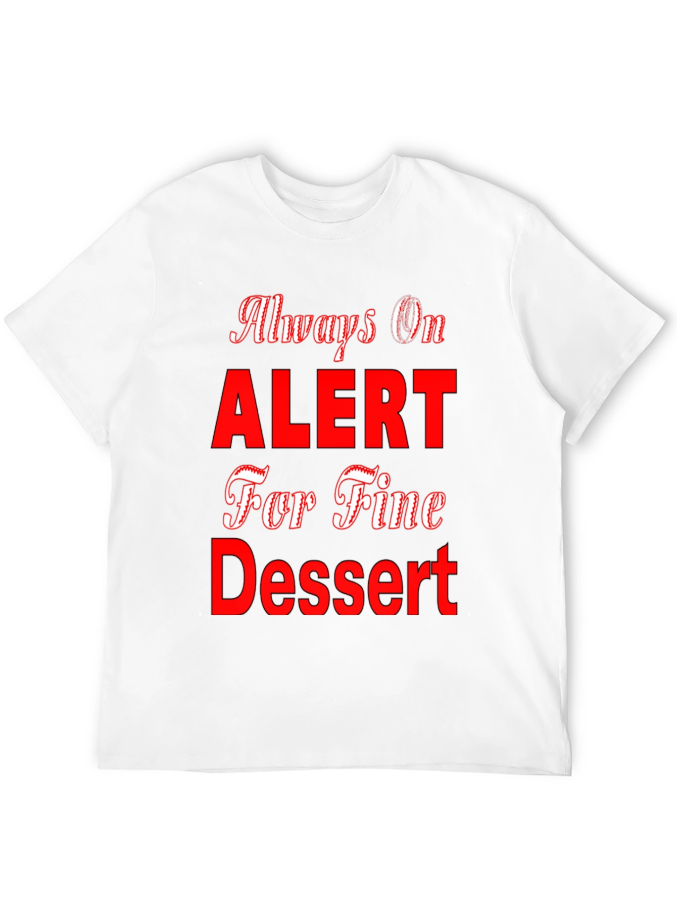 Dessert Lover Graphic Tee - Always On Alert