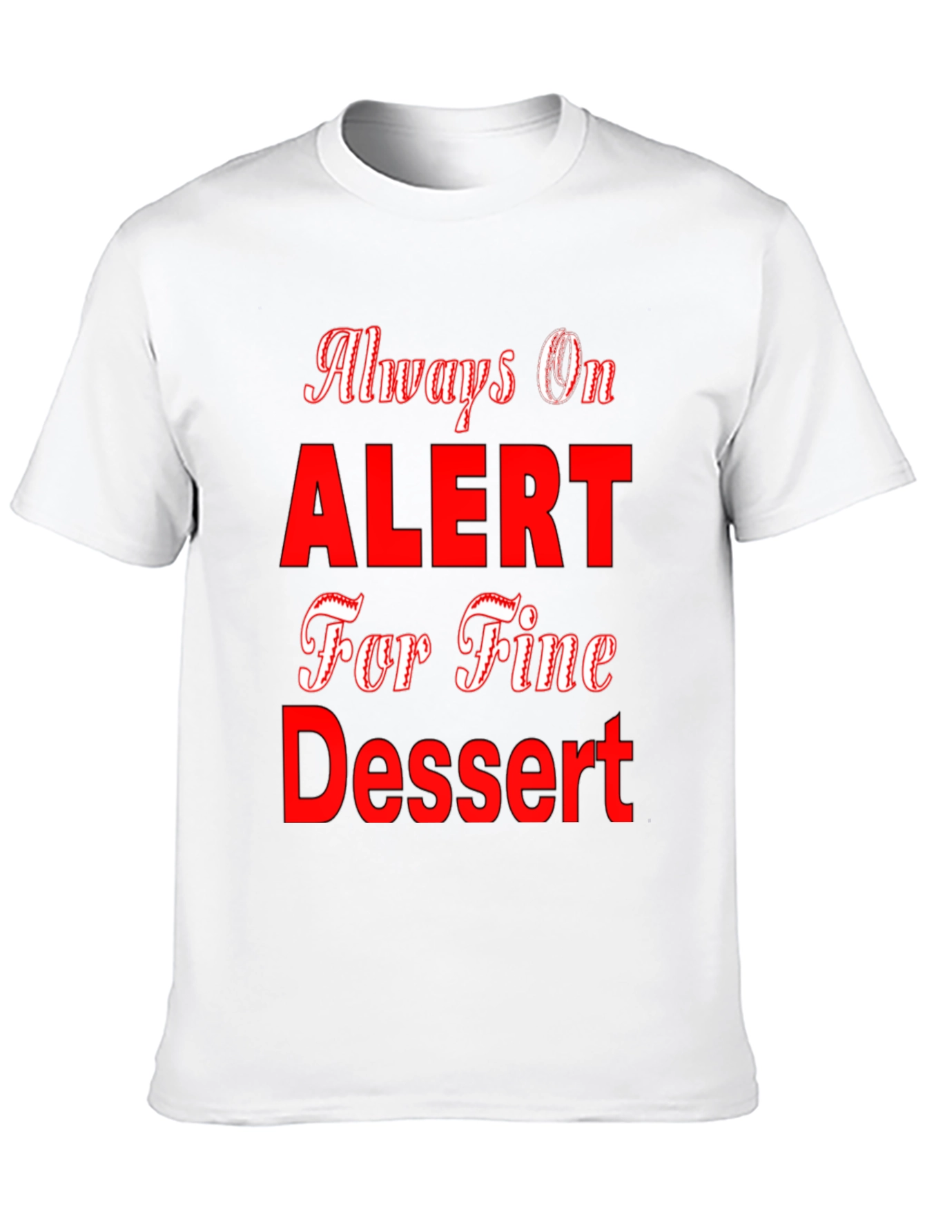 Dessert Lover Graphic Tee - Always On Alert