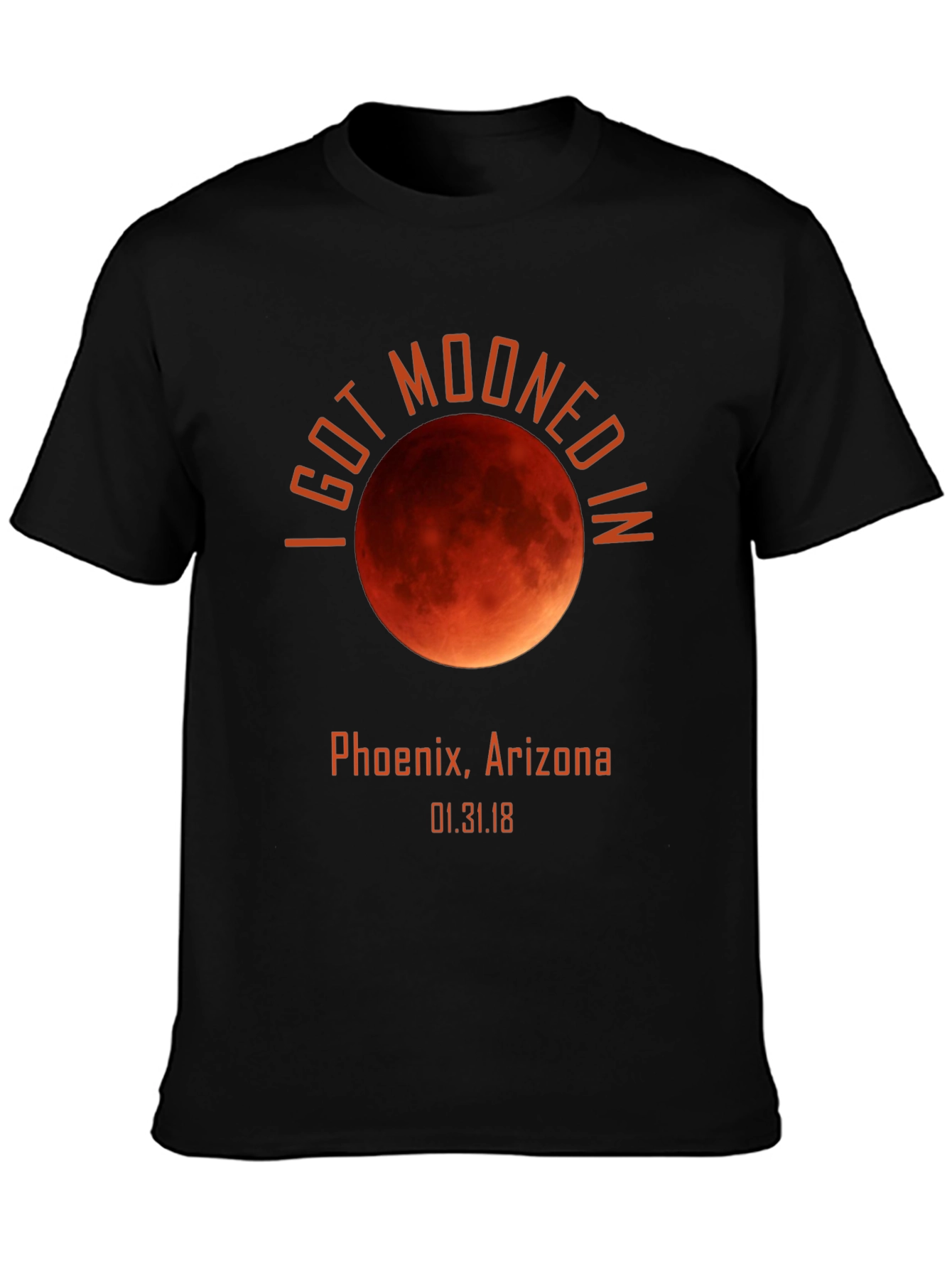 I Got Mooned in Phoenix Arizona T-Shirt