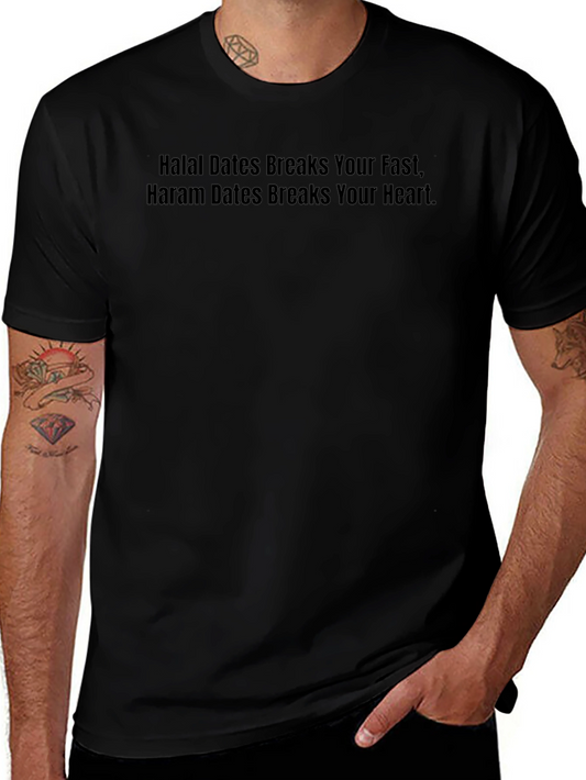 Halal Dates Humor T-Shirt - Breaks Your Fast Breaks Your Heart