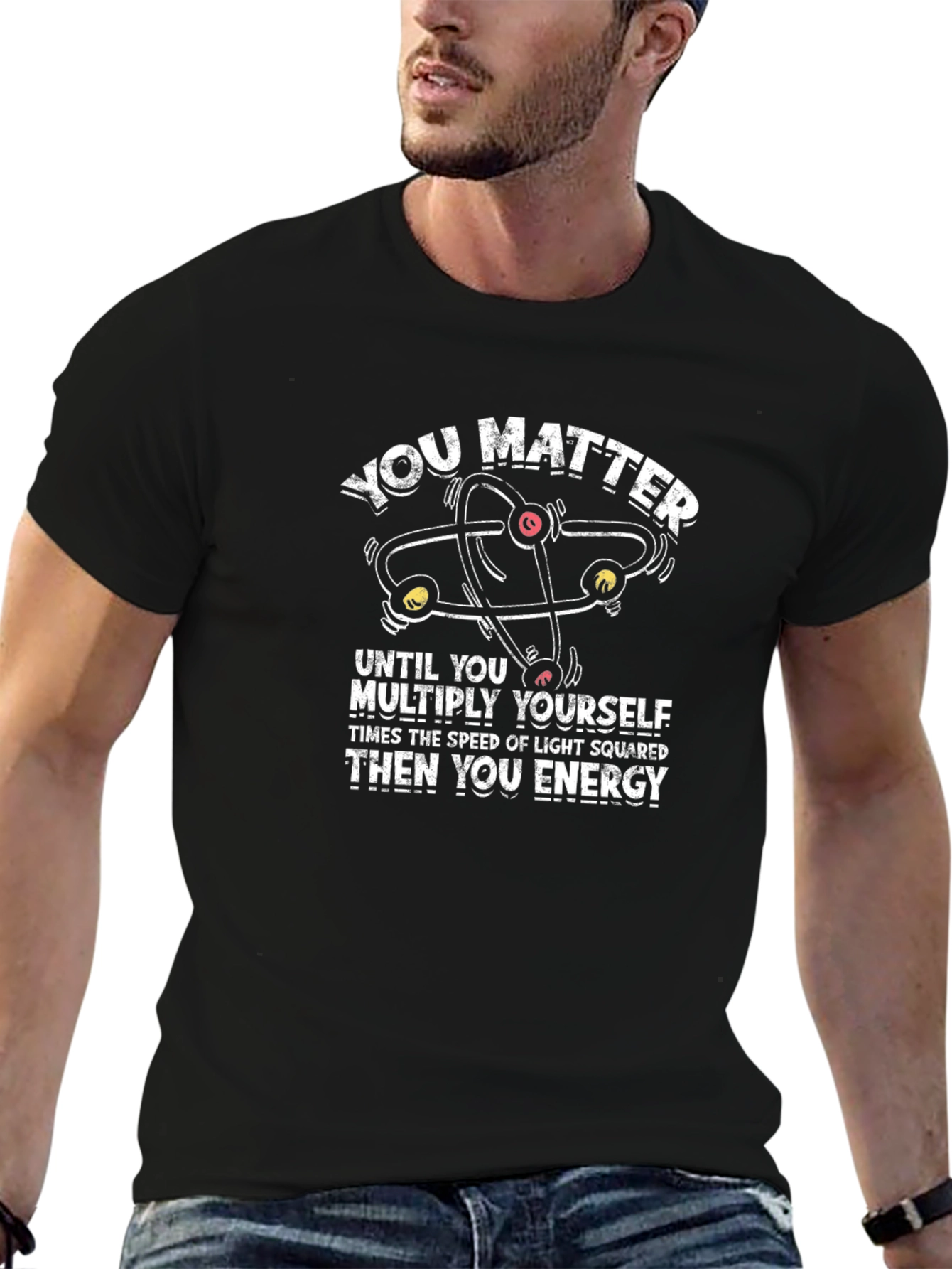 You Matter Energy Physics Science T-Shirt