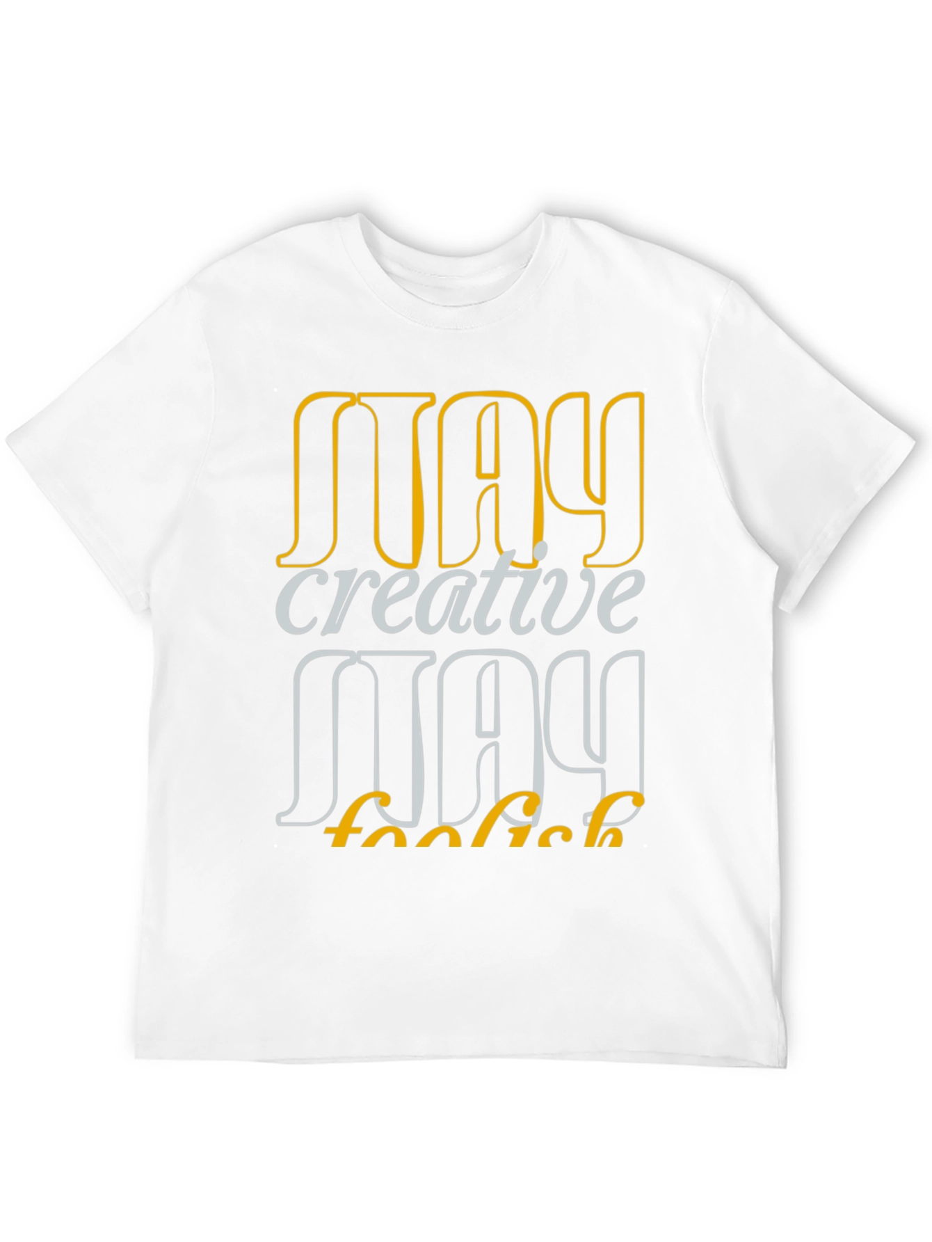 Creative Foolish May Graphic T-Shirt