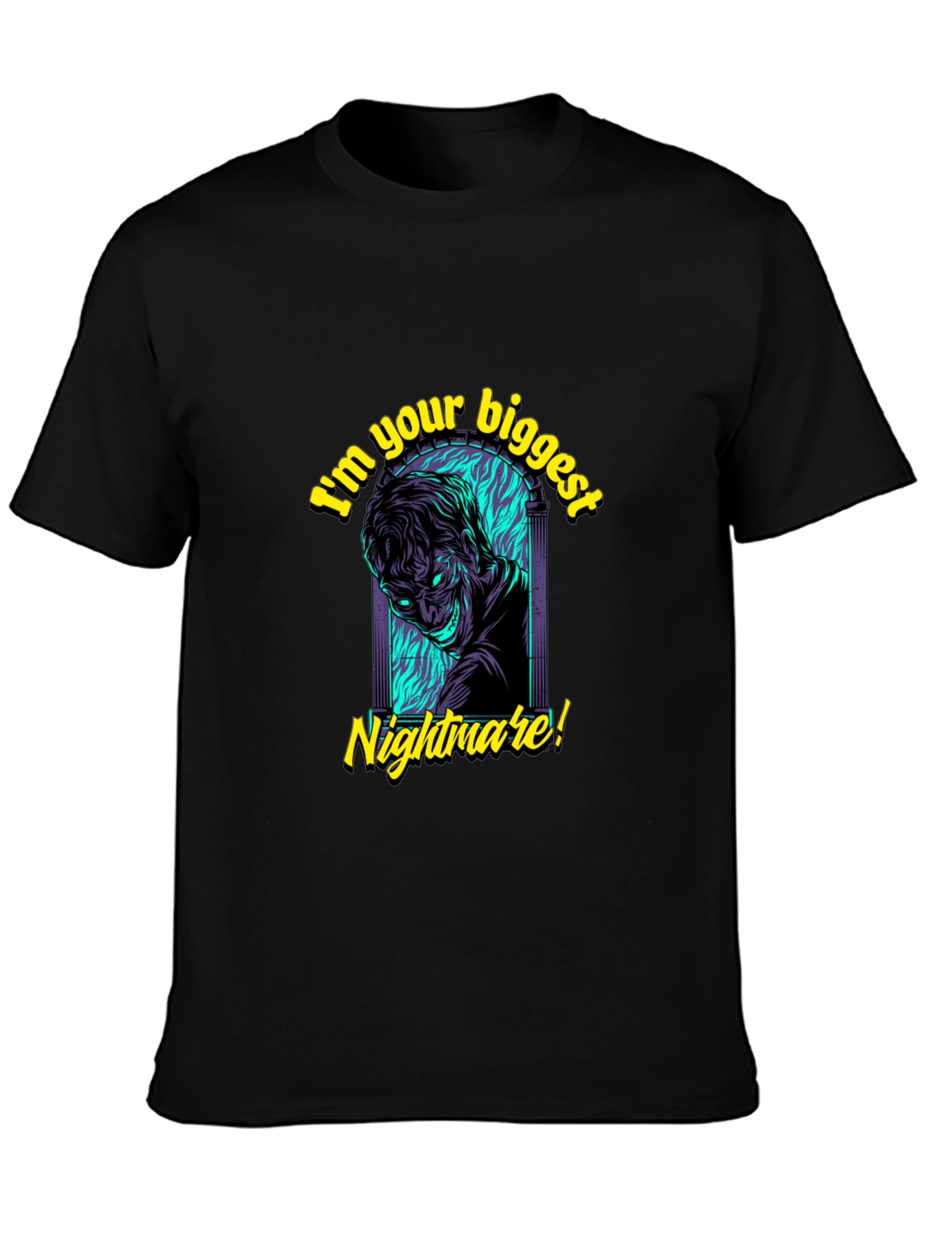 Im Your Biggest Nightmare T-Shirt