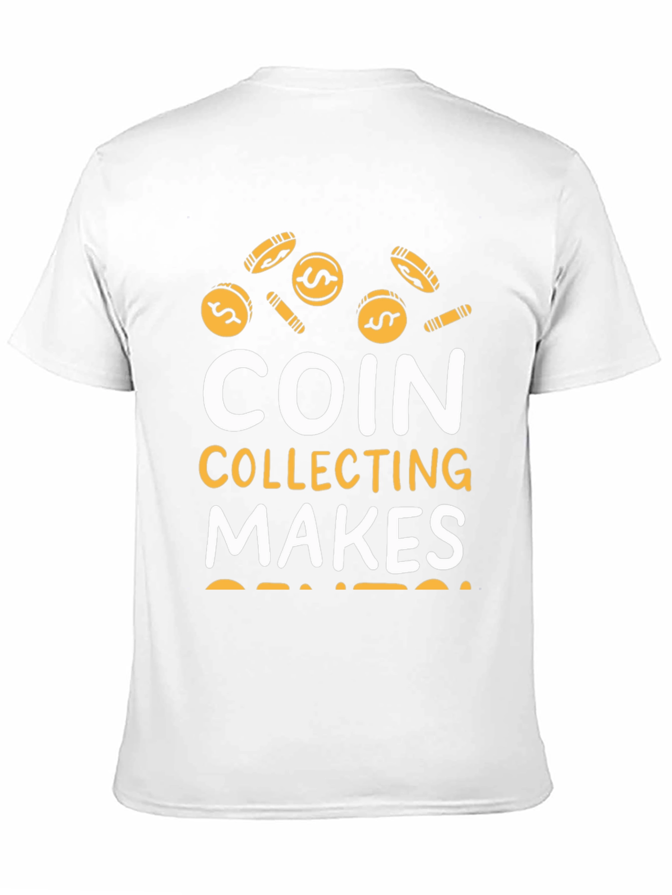 Coin Collecting Makes Cents T-Shirt