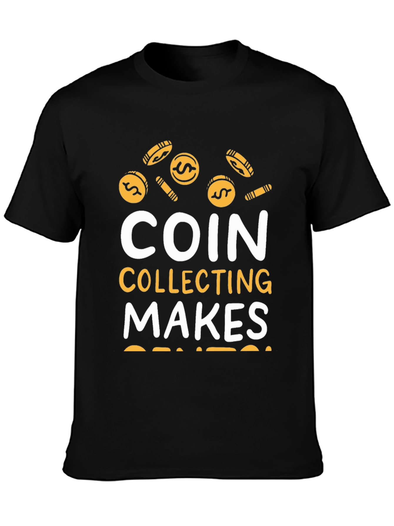 Coin Collecting Makes Cents T-Shirt