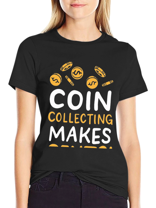 Coin Collecting Makes Cents T-Shirt