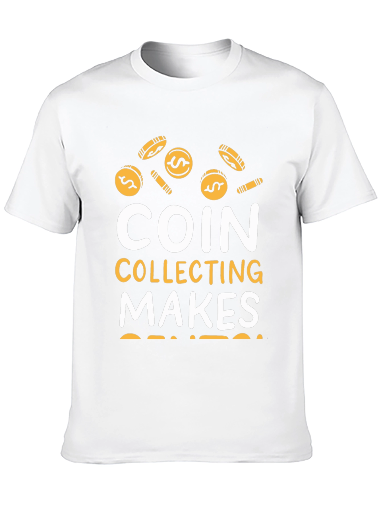 Coin Collecting Makes Cents T-Shirt