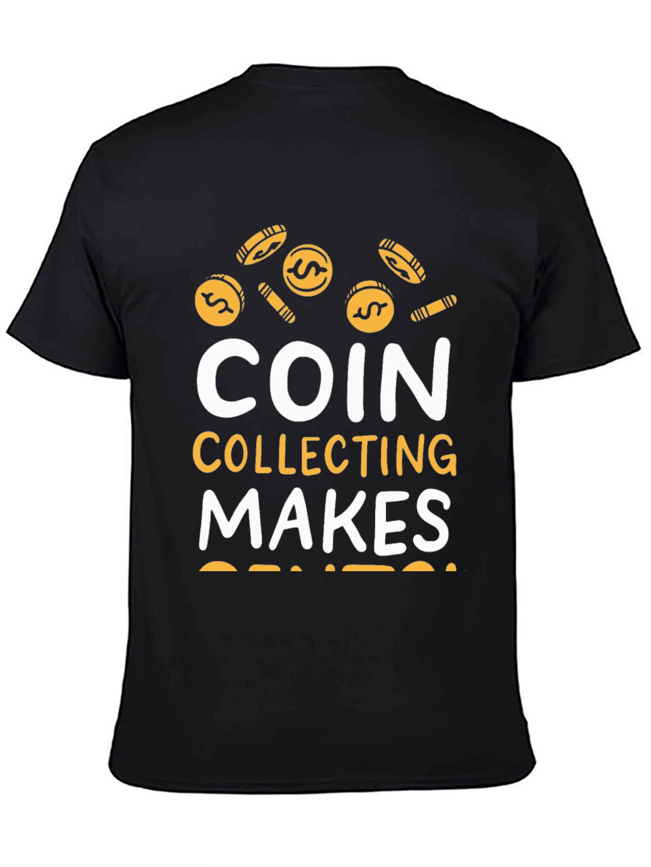 Coin Collecting Makes Cents T-Shirt