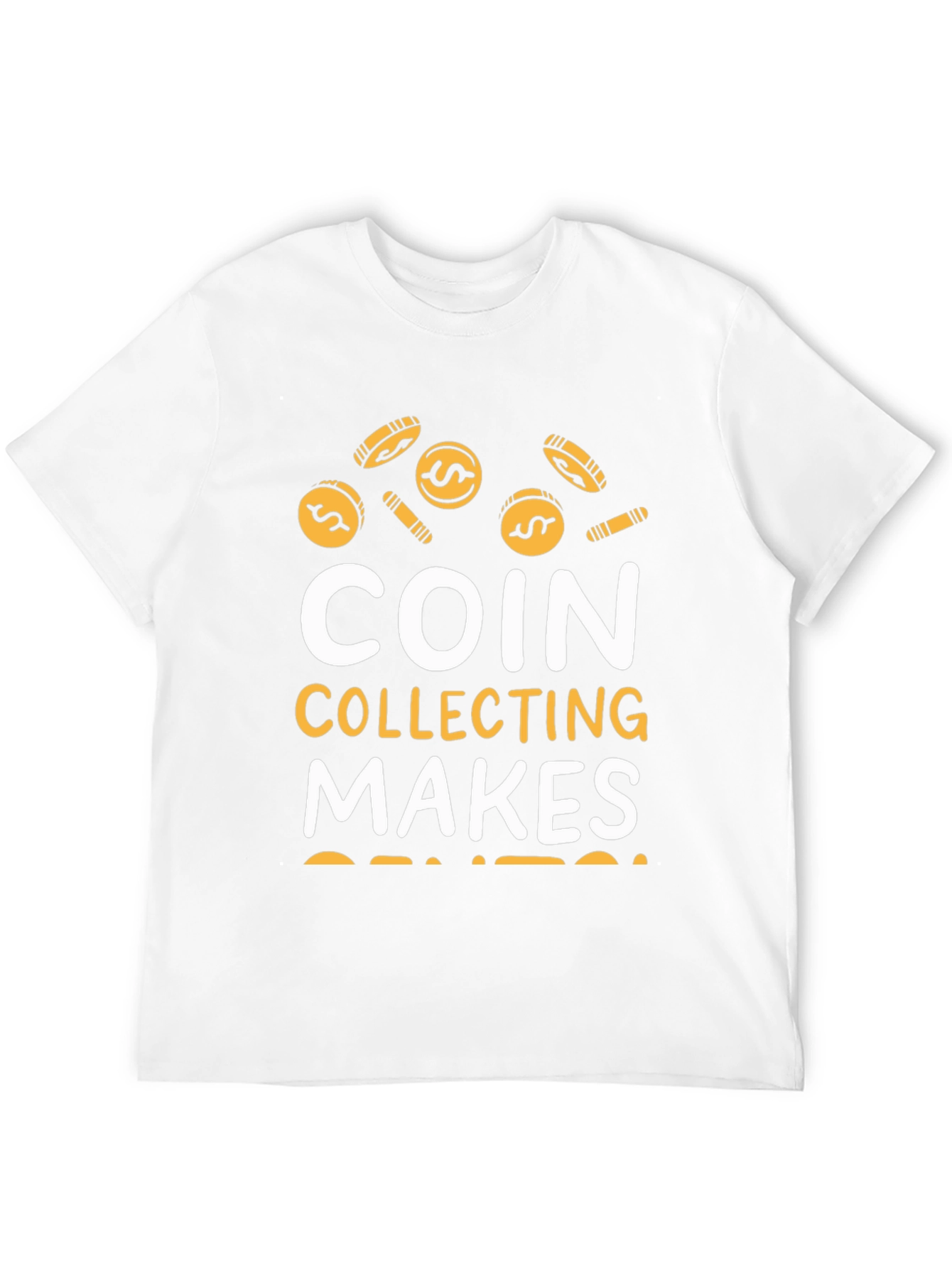 Coin Collecting Makes Cents T-Shirt