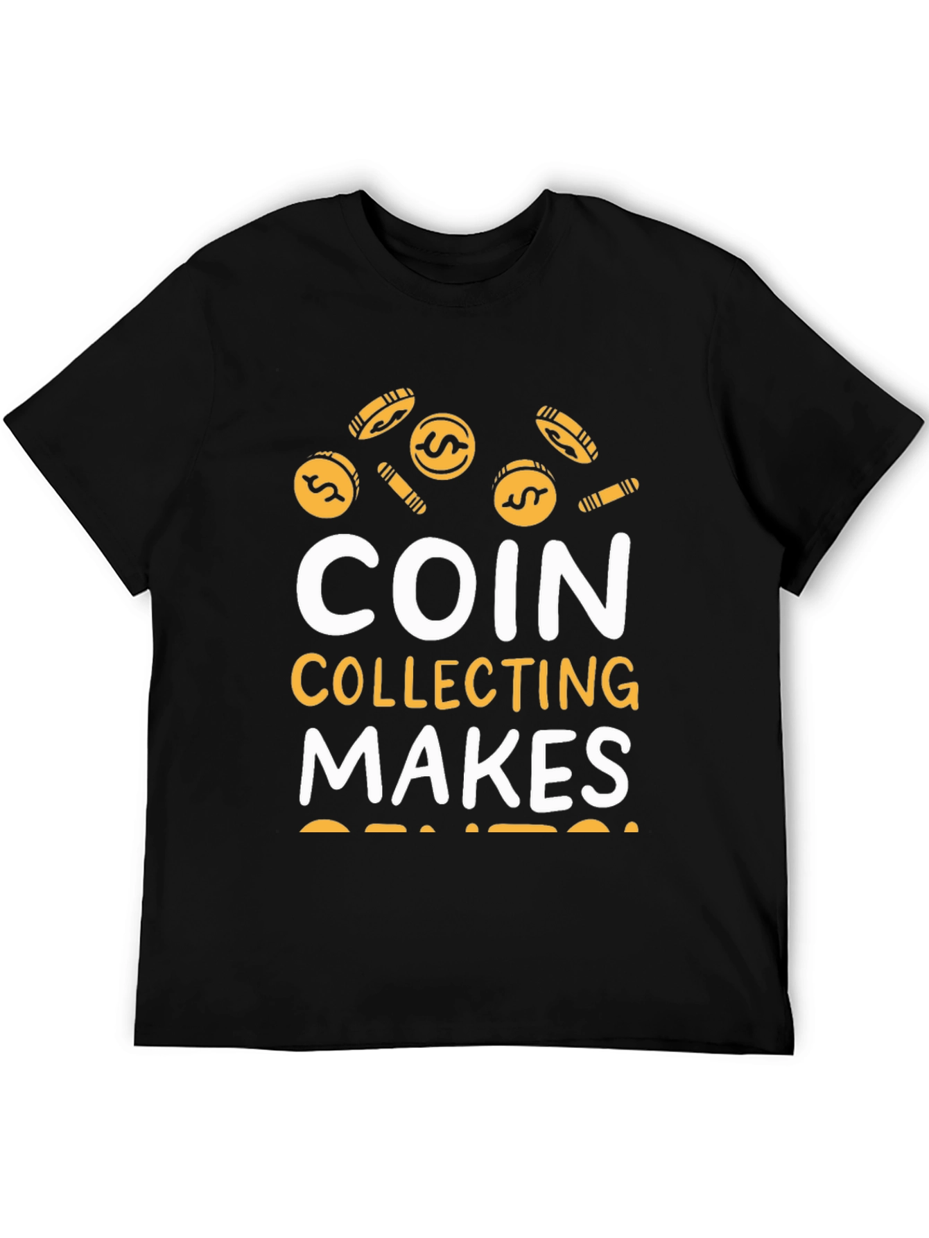 Coin Collecting Makes Cents T-Shirt