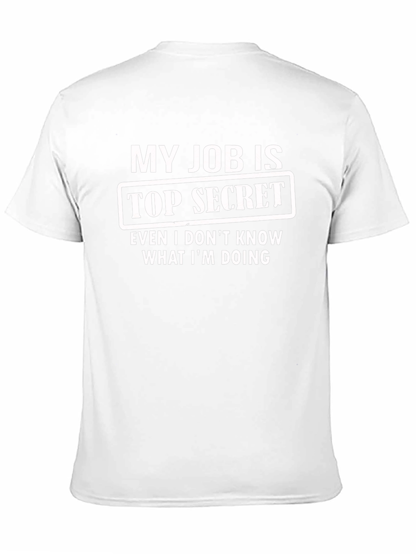 My Job Is Top Secret Funny Graphic T-Shirt
