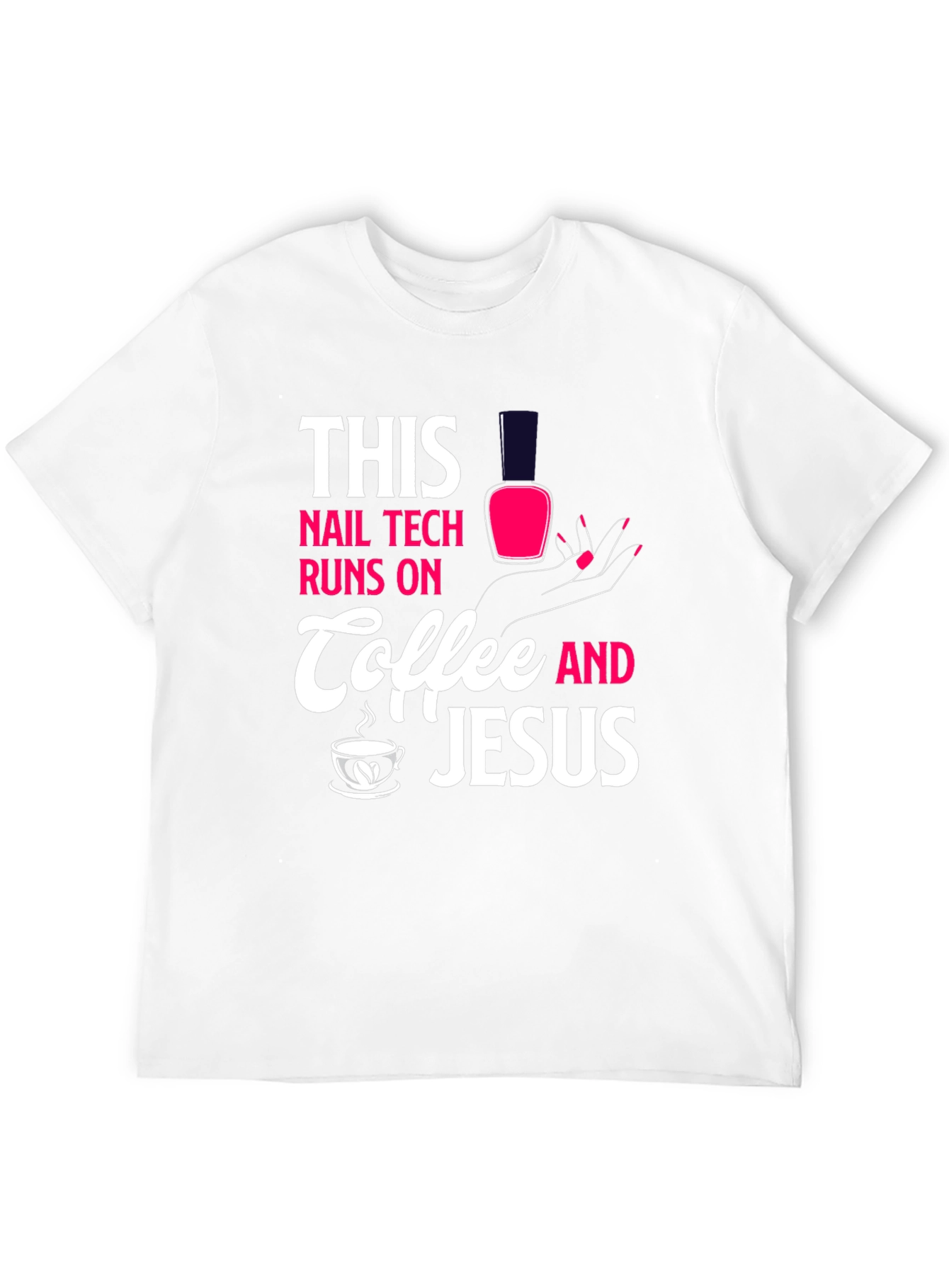 Nail Tech Coffee & Jesus Graphic T-Shirt