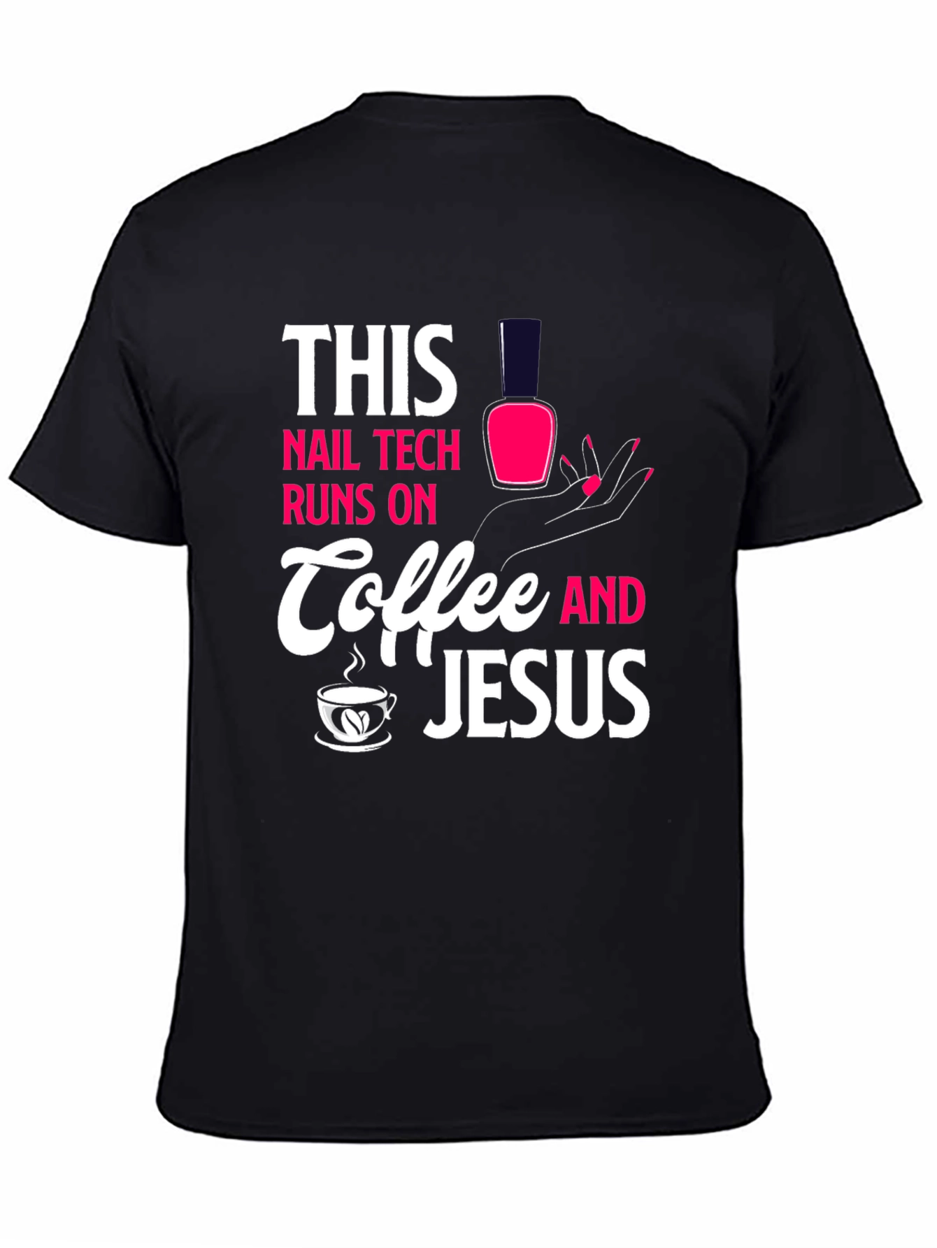 Nail Tech Coffee & Jesus Graphic T-Shirt