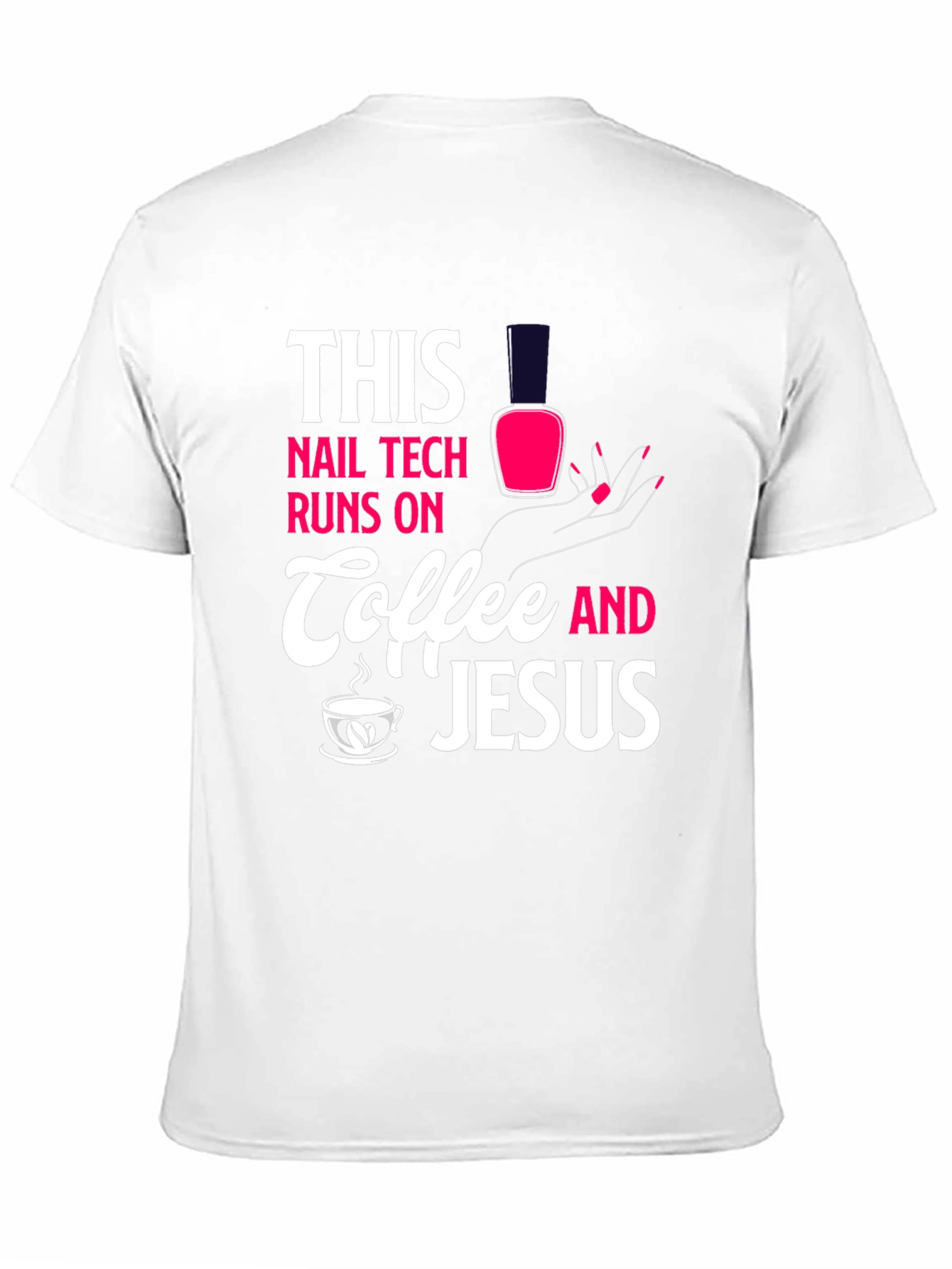 Nail Tech Coffee & Jesus Graphic T-Shirt