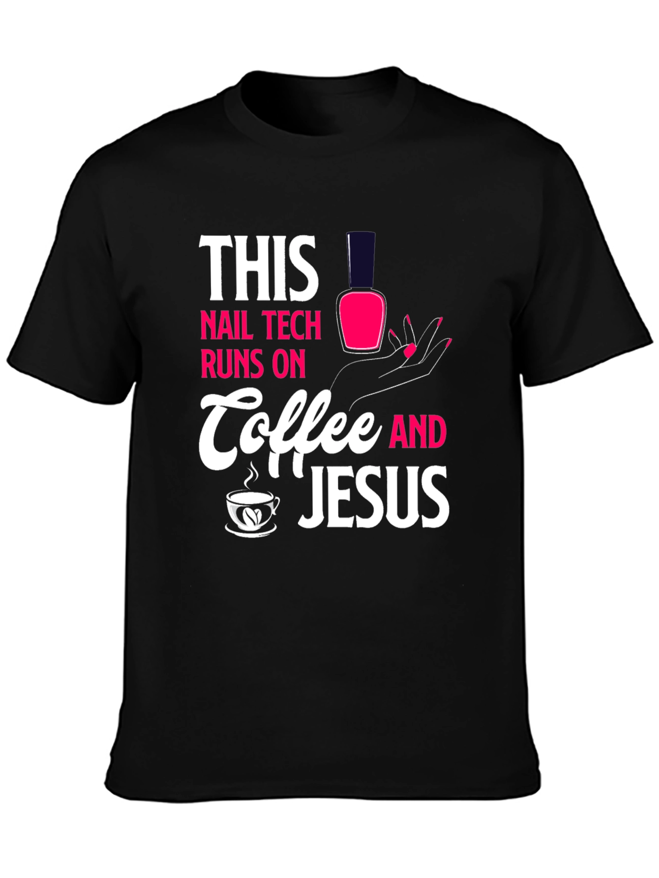 Nail Tech Coffee & Jesus Graphic T-Shirt