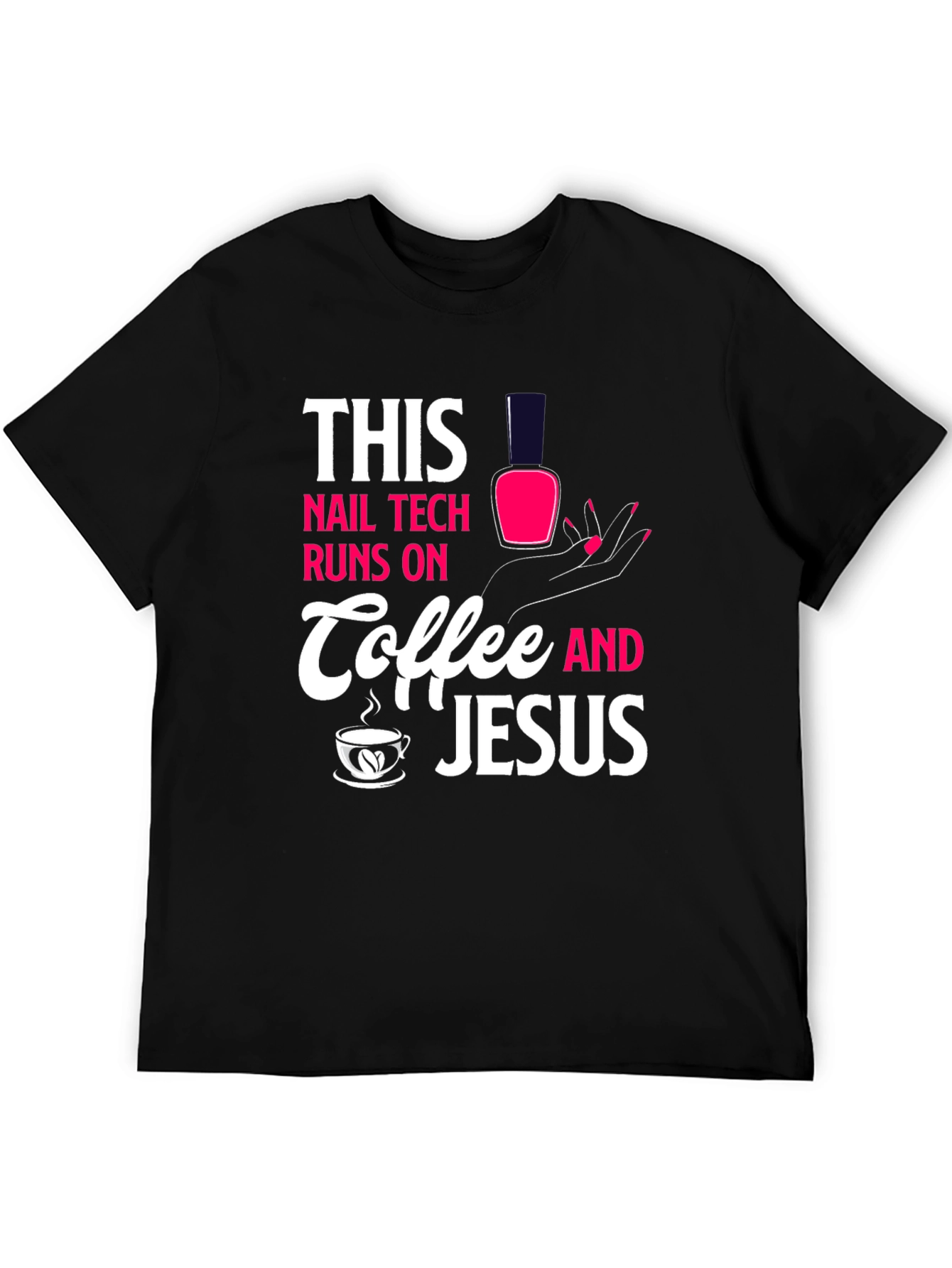 Nail Tech Coffee & Jesus Graphic T-Shirt