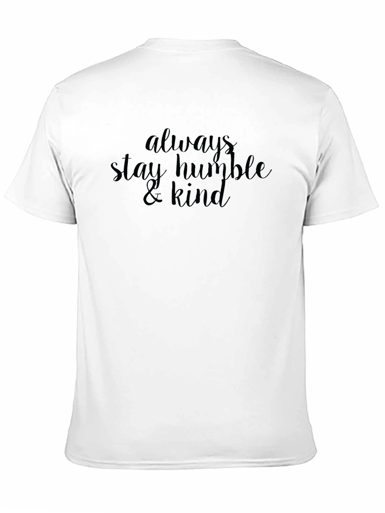 Always Stay Humble & Kind T-Shirt