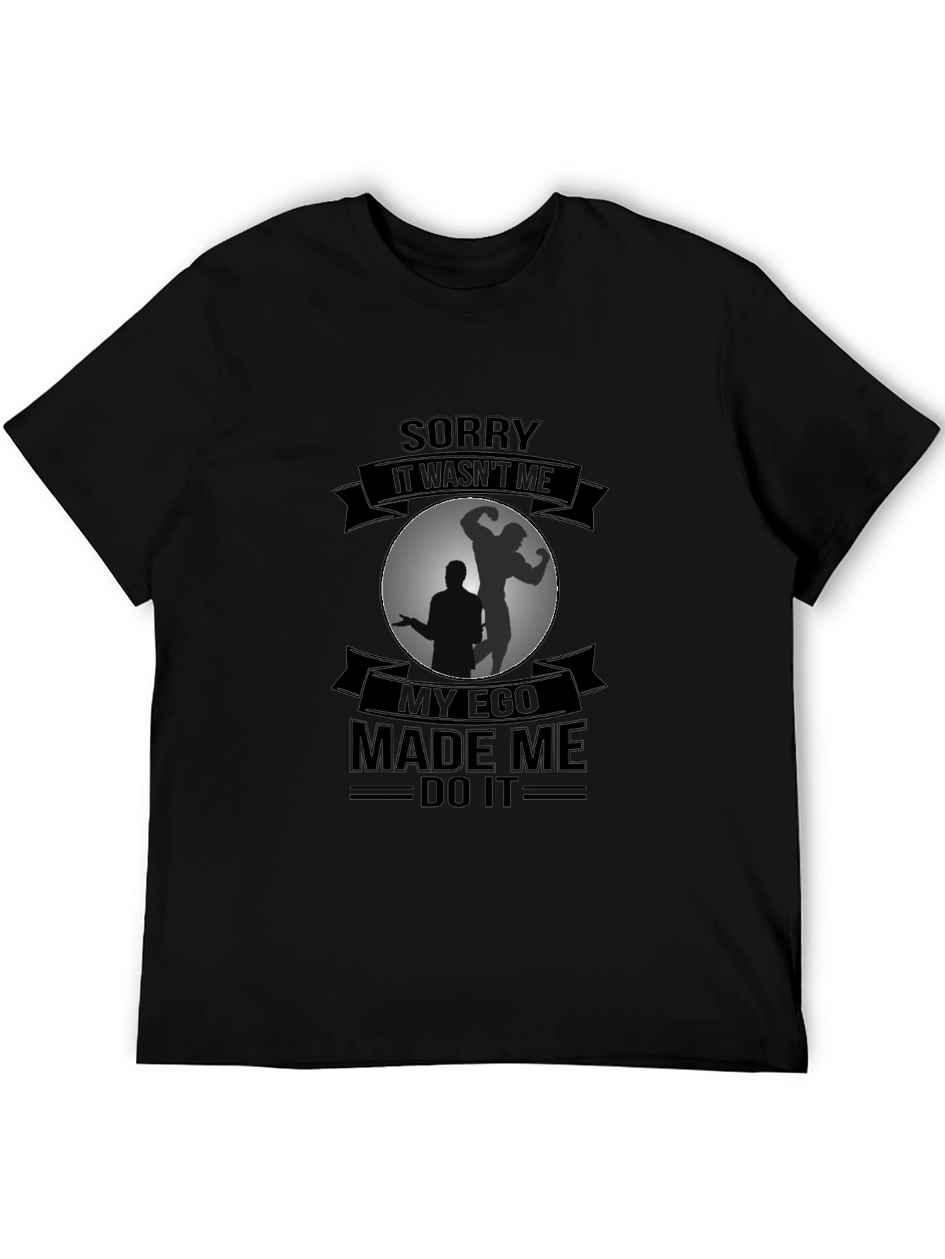 Funny Ego Made Me Do It Black T-Shirt