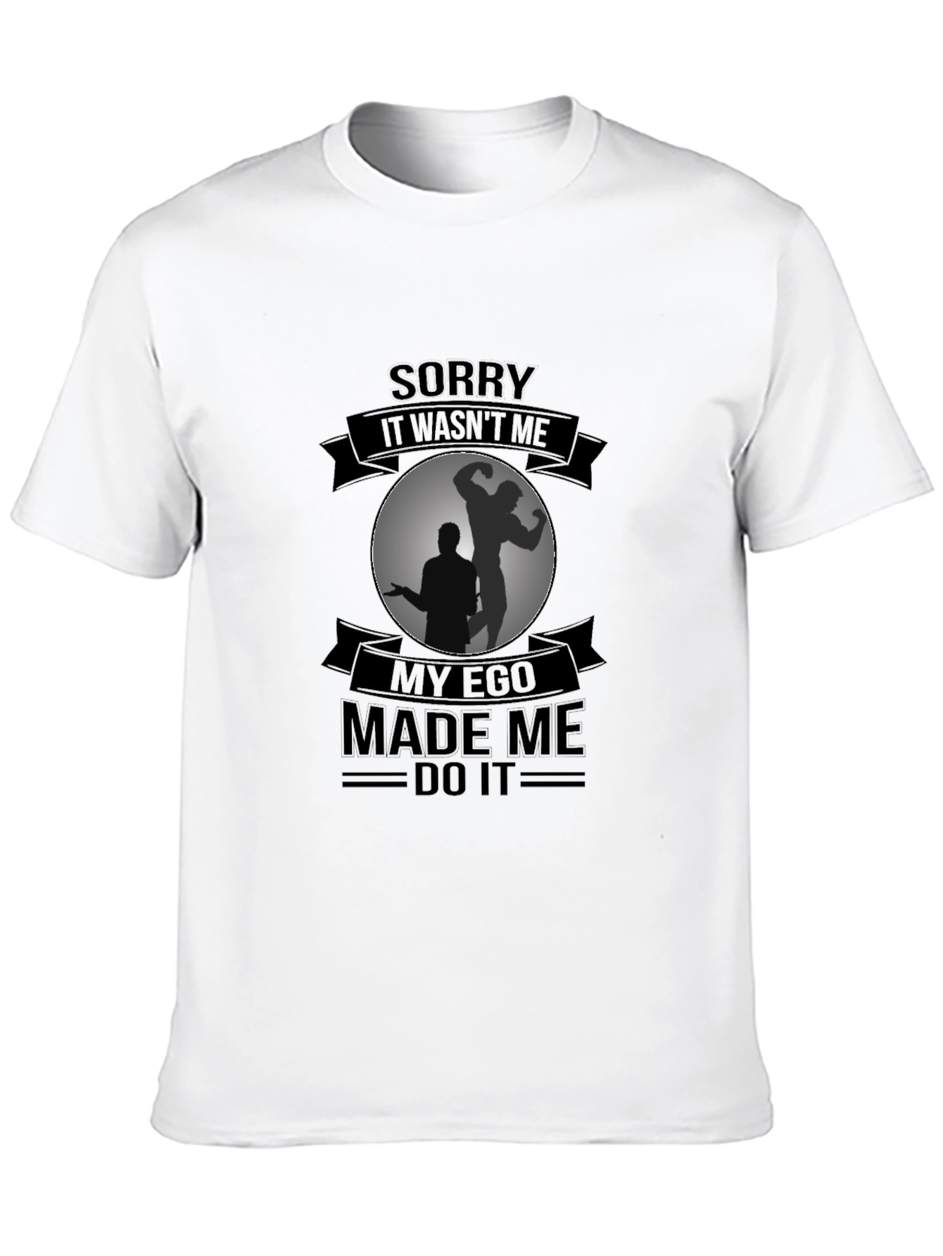 Funny Ego Made Me Do It Black T-Shirt