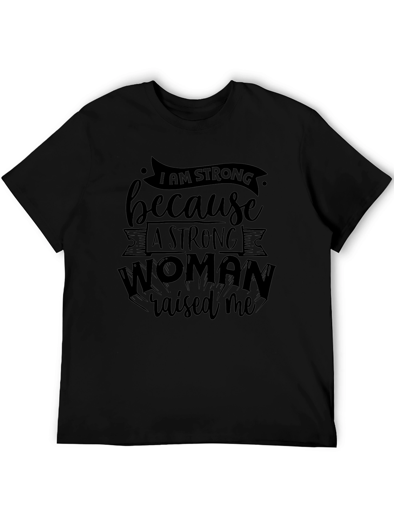 I Am Strong Woman Raised Me T-Shirt