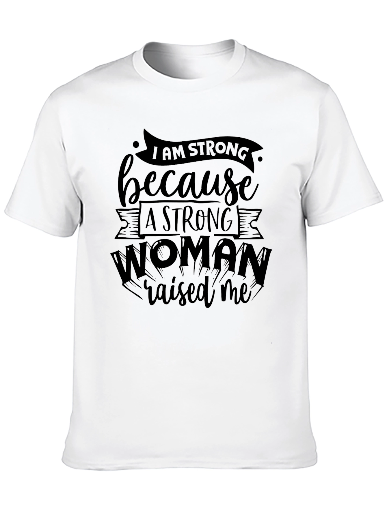I Am Strong Woman Raised Me T-Shirt