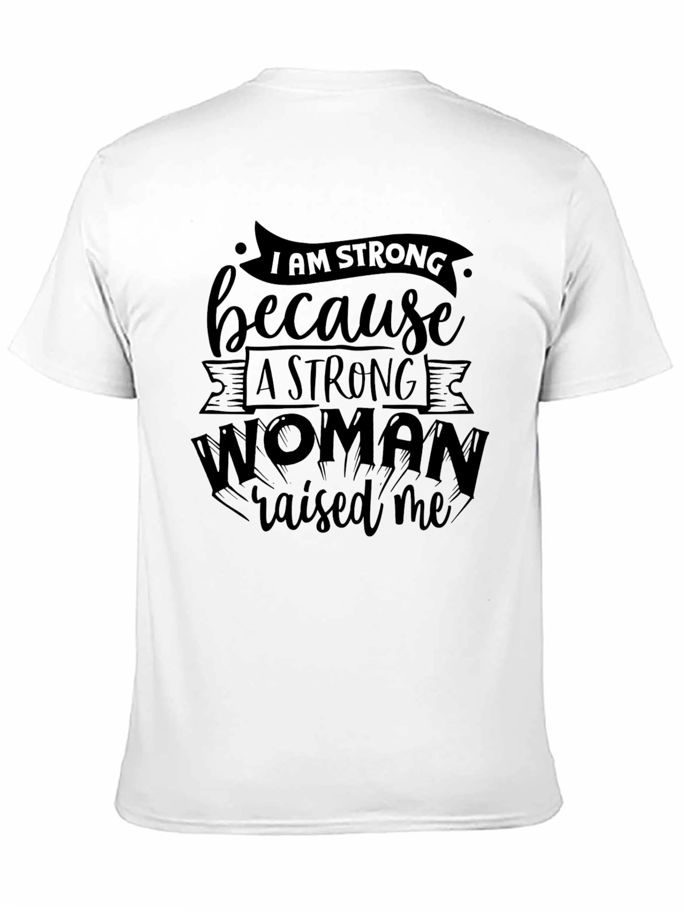 I Am Strong Woman Raised Me T-Shirt