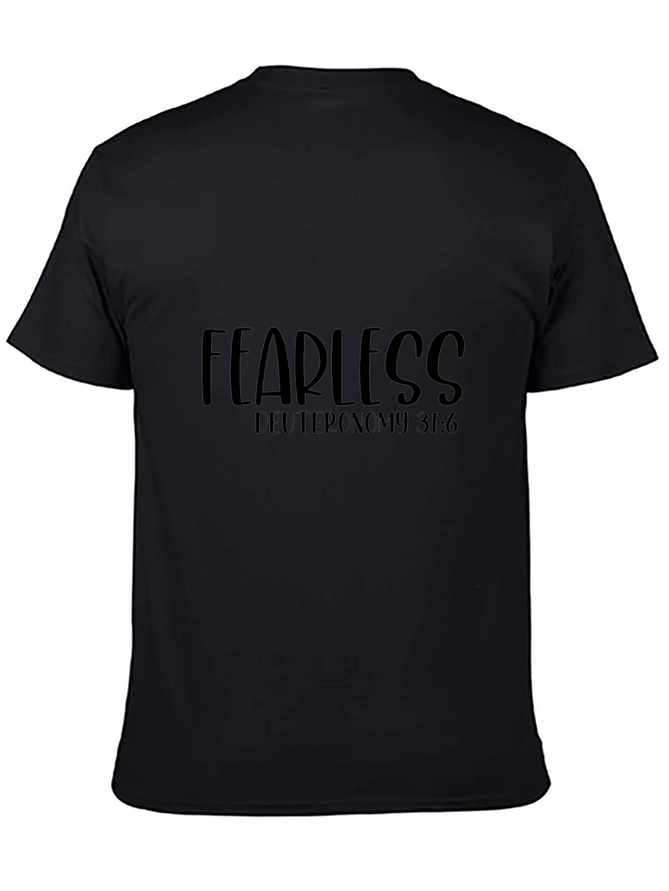 Fearless Deuteronomy 31:6 T-Shirt