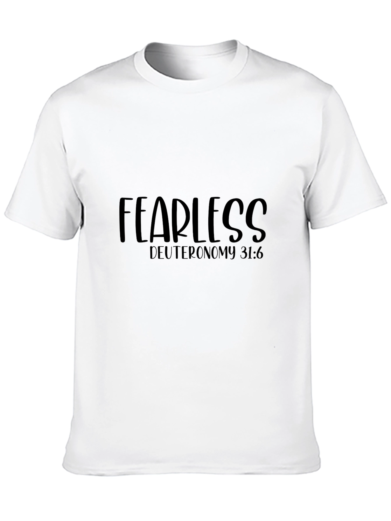 Fearless Deuteronomy 31:6 T-Shirt