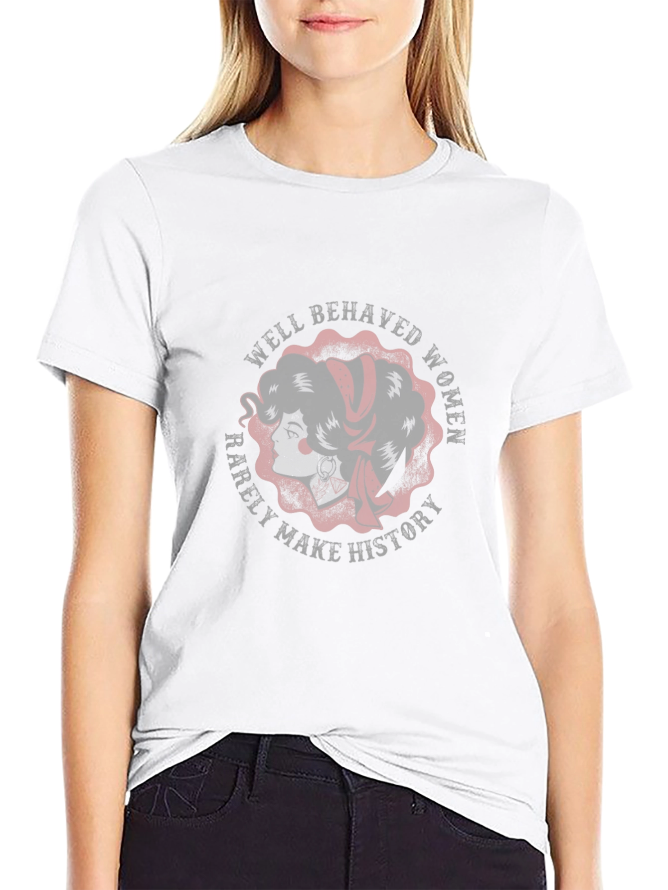 Well Behaved Women T-Shirt