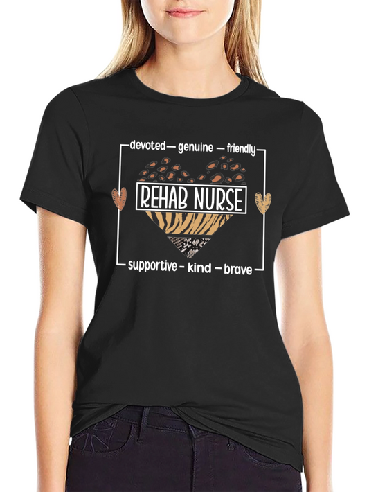 Rehab Nurse T-Shirt - Devoted Genuine Friendly Design