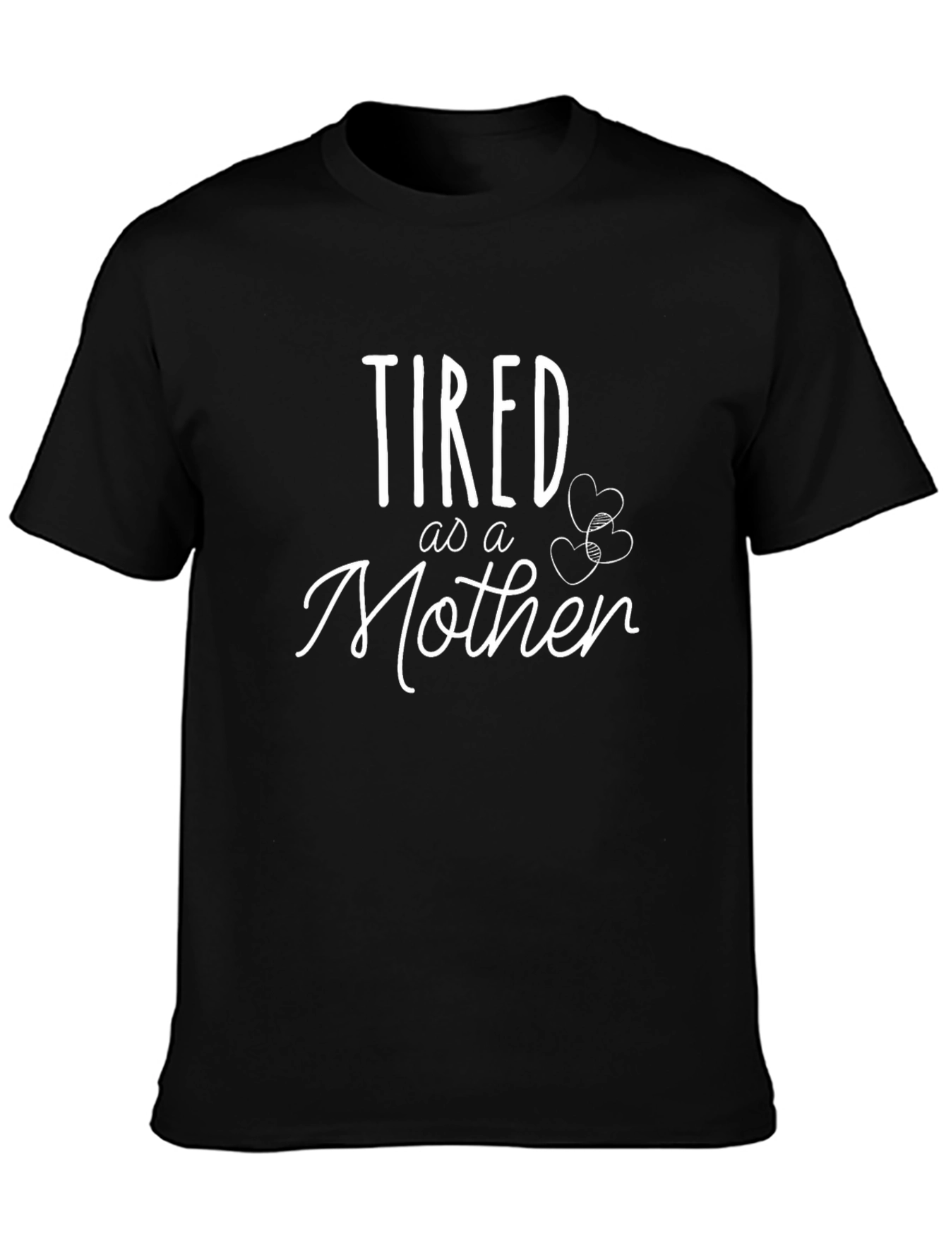 Tired As A Mother Graphic T-Shirt - Crew Neck