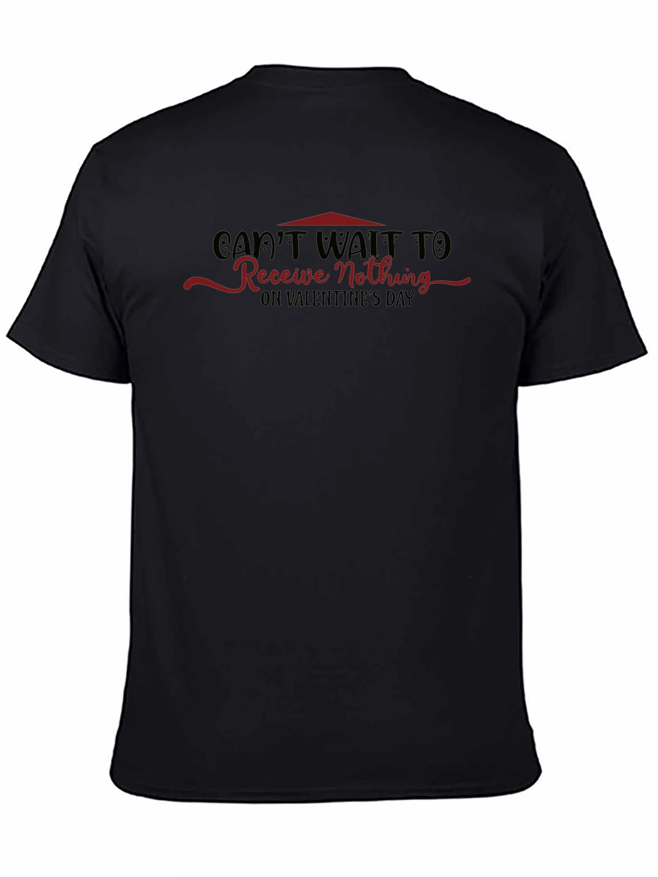 Valentines Day T-Shirt - Cant Wait to Receive Nothing