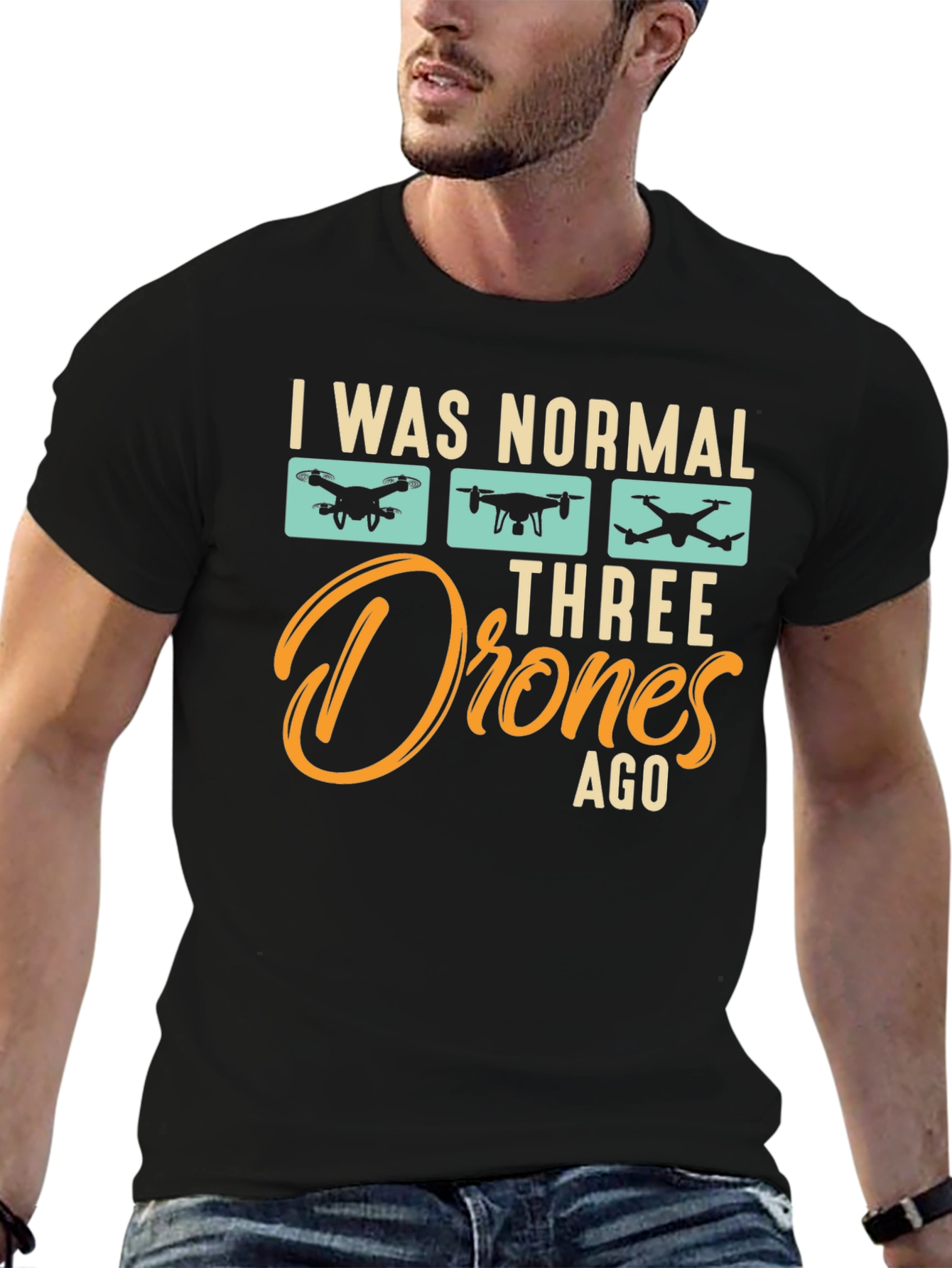 I Was Normal Three Drones Ago T-Shirt
