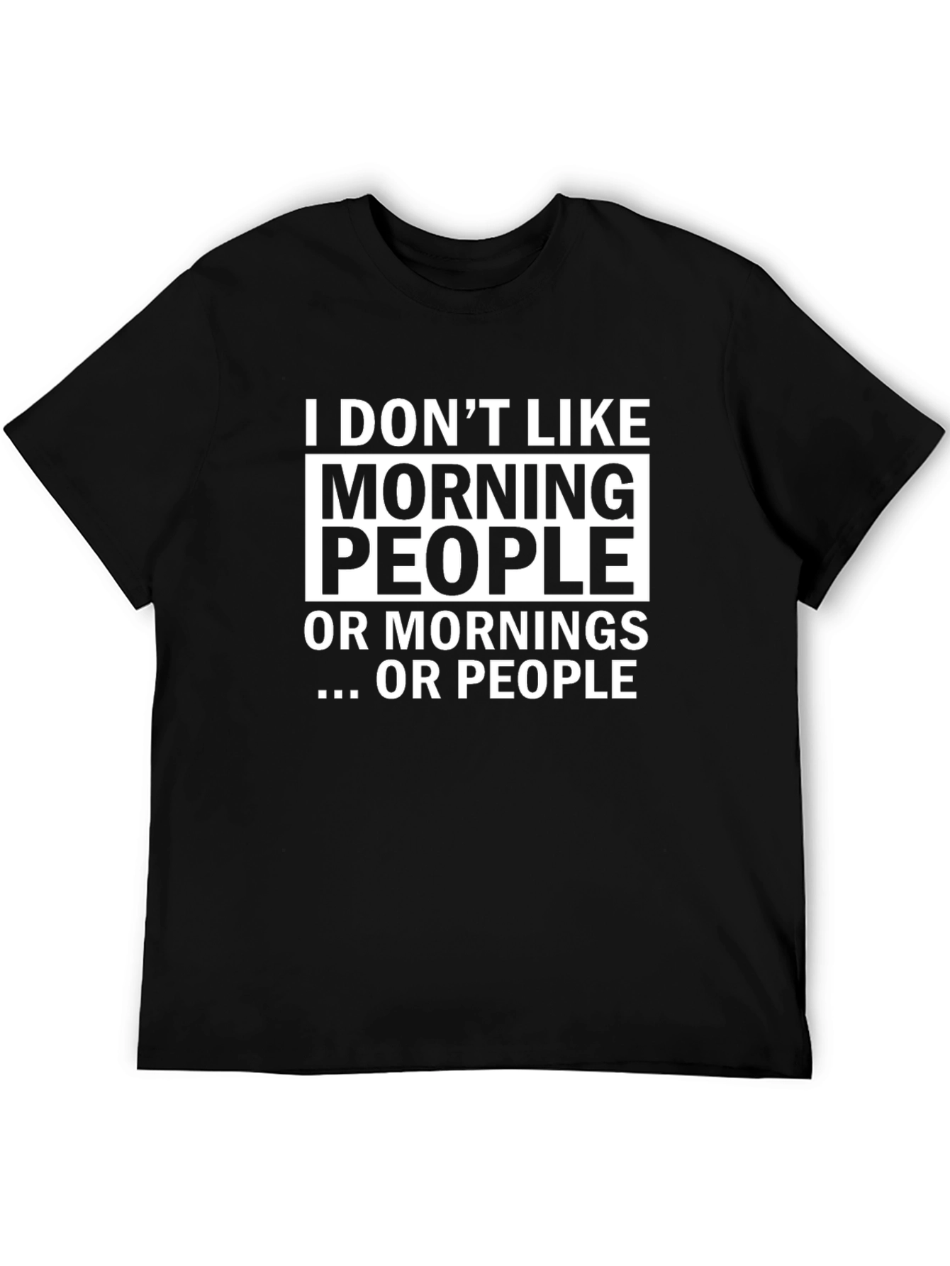 Funny I Dont Like Morning People Graphic Tee